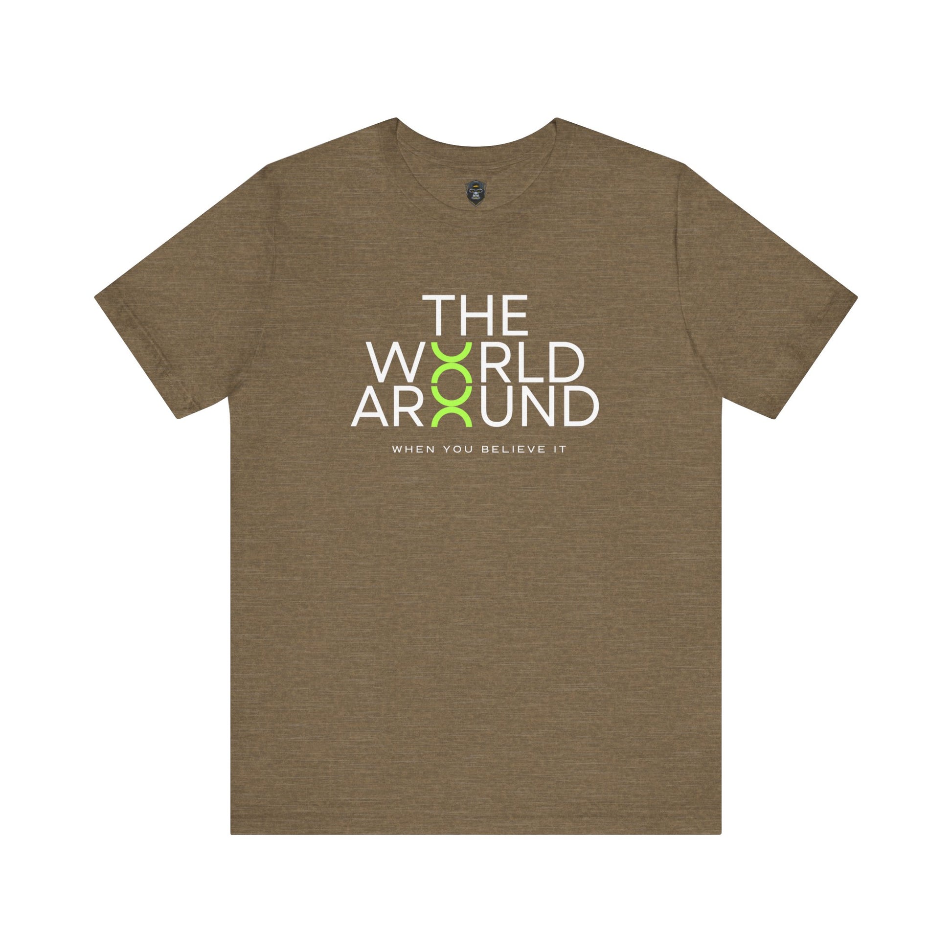 The World Around Tee - Motivational Quote Shirt, Casual Wear, Gift for Friends