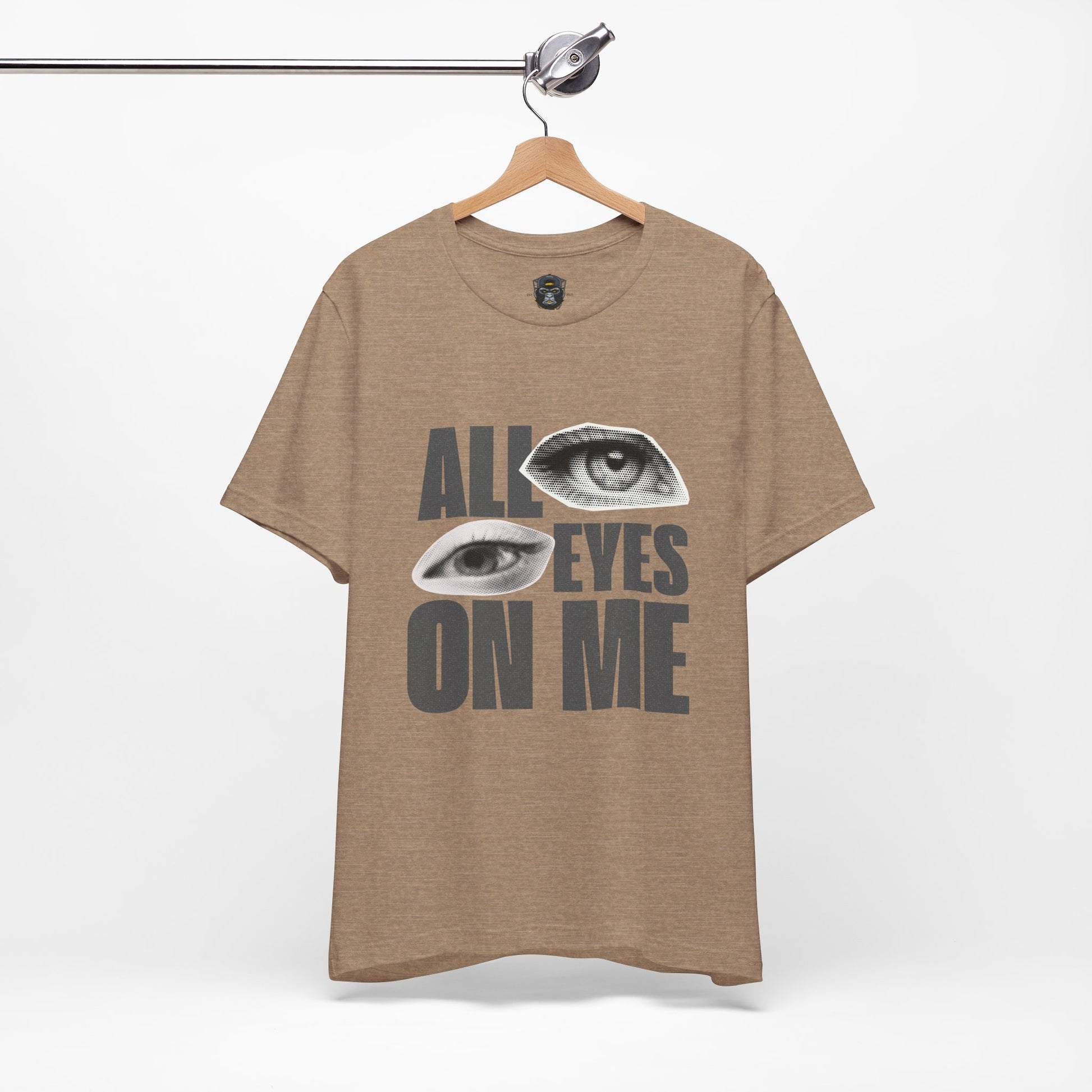 All Eyes on Me  Tee, Casual Graphic Shirt, Perfect Gift for Trendsetters