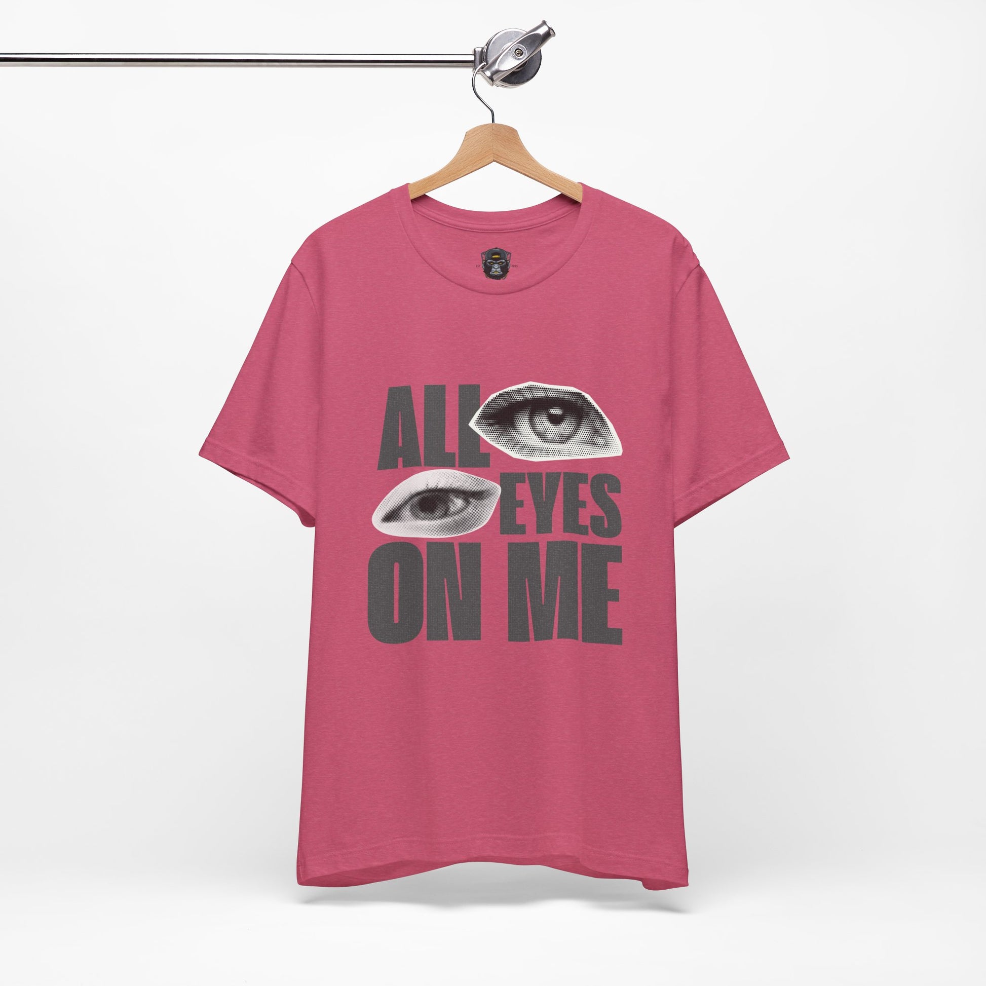 All Eyes on Me  Tee, Casual Graphic Shirt, Perfect Gift for Trendsetters