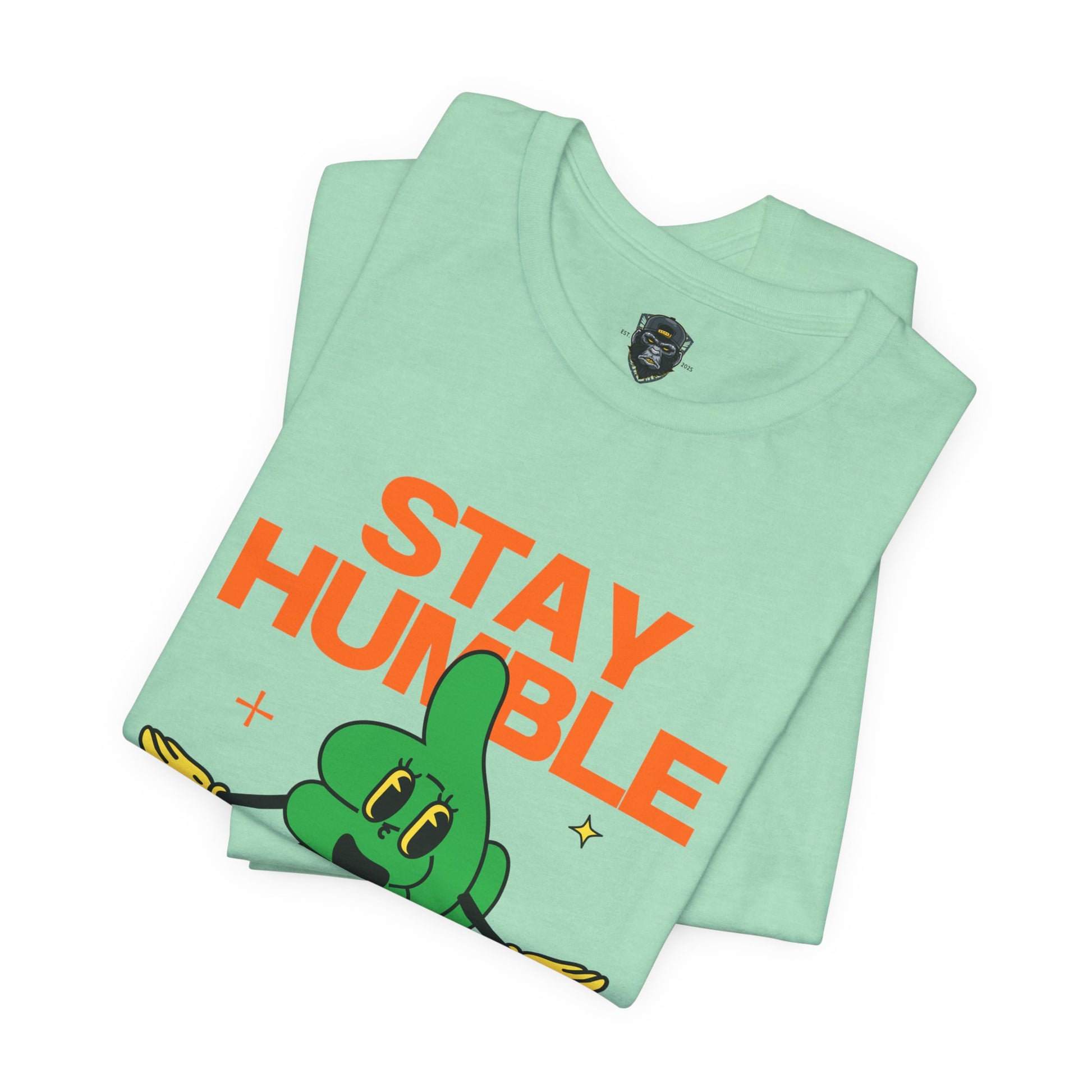 Stay Humble  Jersey Tee, Casual Wear, Motivational Graphic T-Shirt, Perfect Gift for Friends