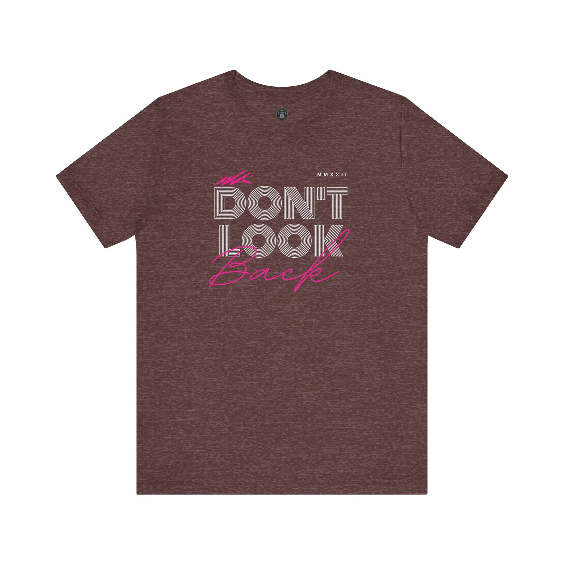 Don't Look Back Tee - Motivational Unisex Jersey Short Sleeve Shirt