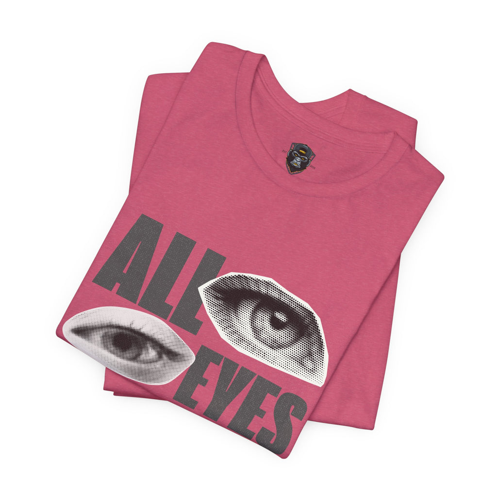 All Eyes on Me  Tee, Casual Graphic Shirt, Perfect Gift for Trendsetters