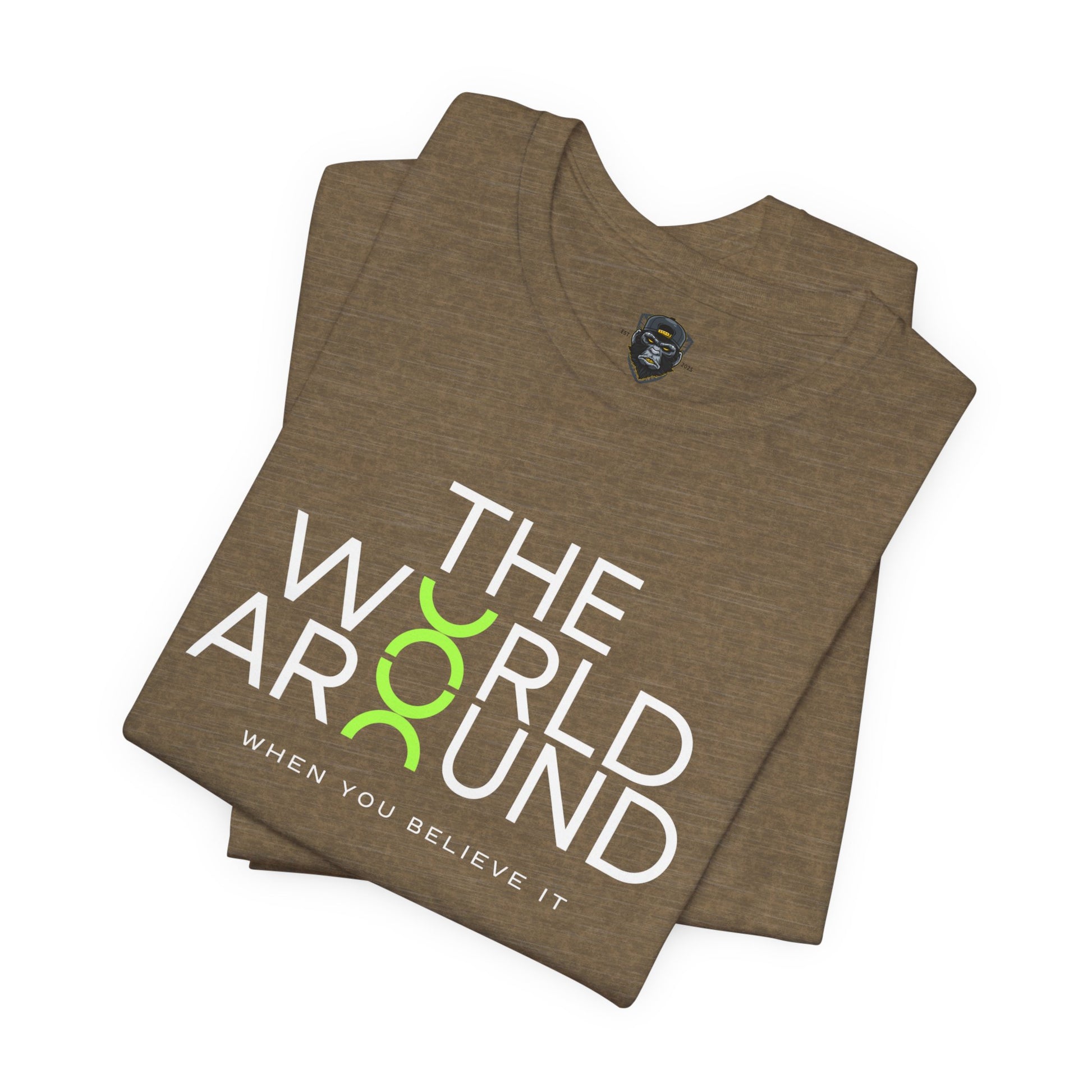 The World Around Tee - Motivational Quote Shirt, Casual Wear, Gift for Friends