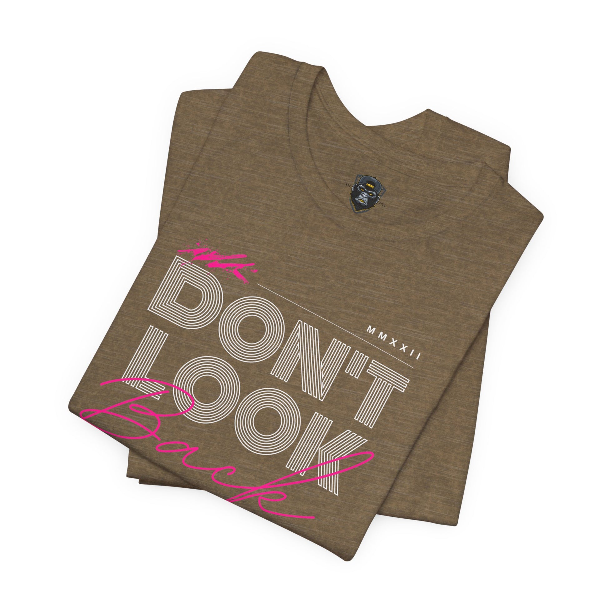 Don't Look Back Tee - Motivational Unisex Jersey Short Sleeve Shirt