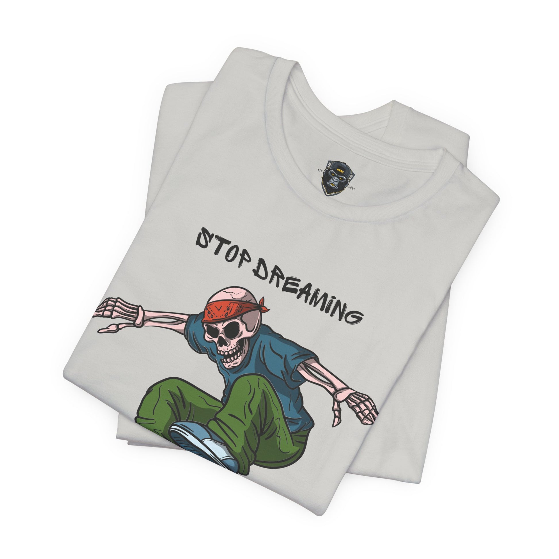 Skateboard Motivational Tee, Stop Dreaming Start Doing Shirt, Casual Wear, Gift Idea