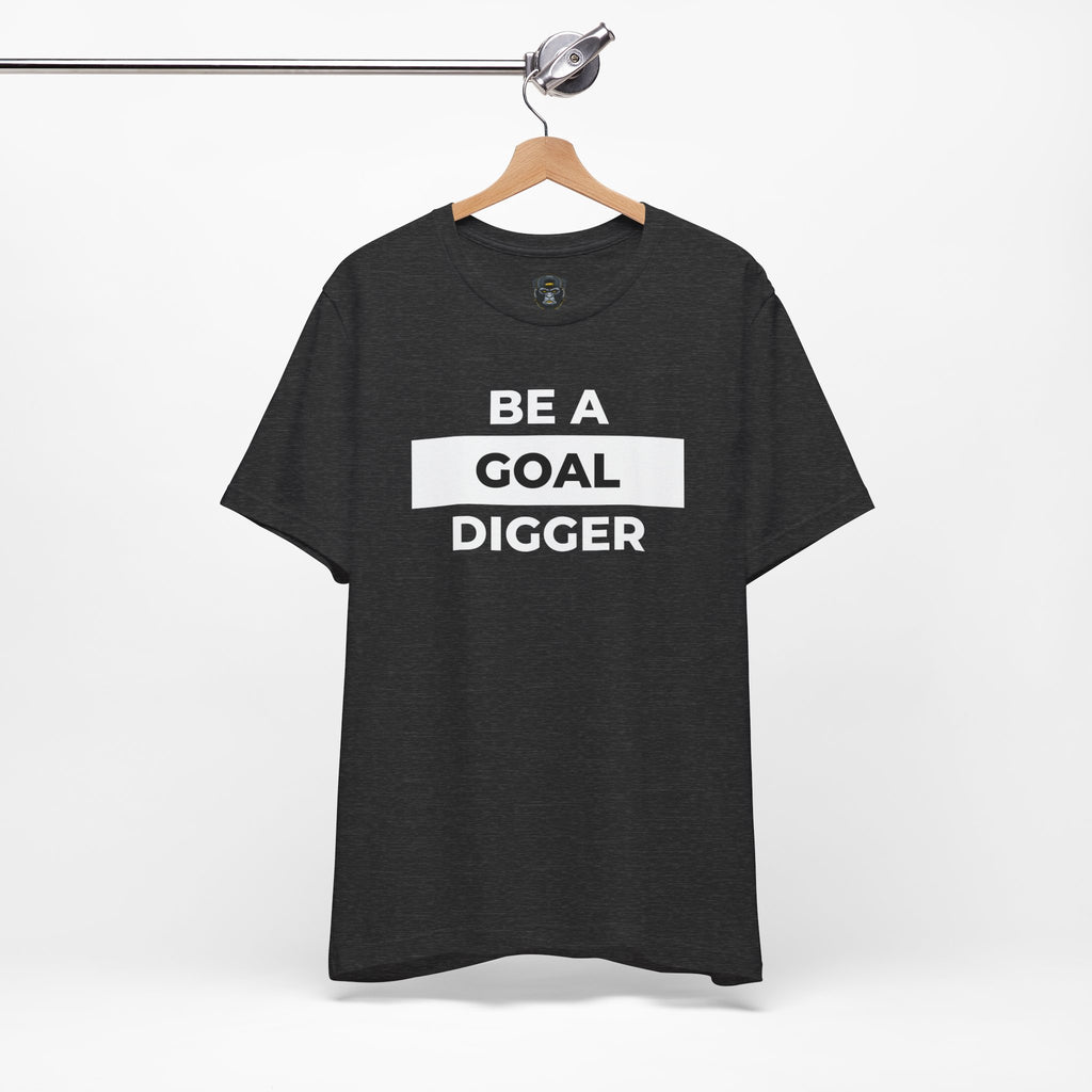 Goal Digger Tee - Motivational Short Sleeve Shirt, Casual Wear, Gift for Entrepreneurs