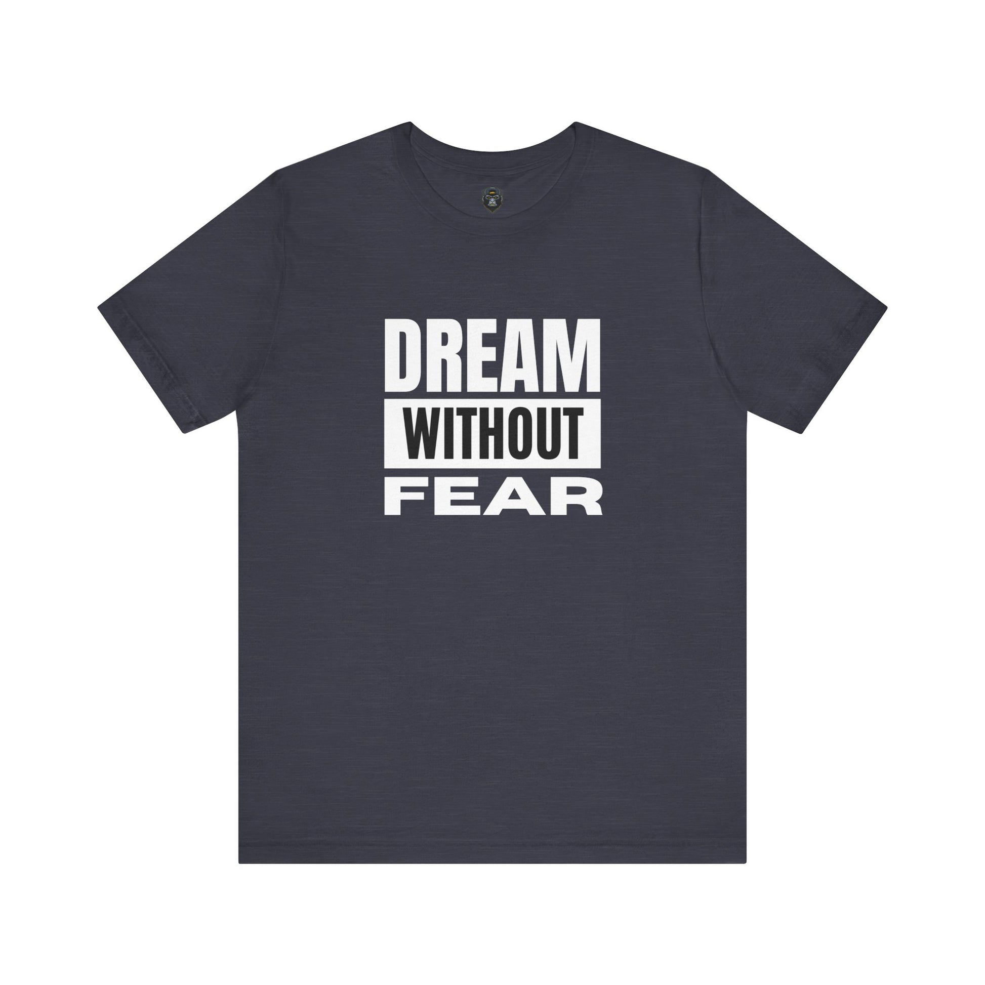 Inspirational Graphic Tee - "Dream Without Fear" - Motivational T-Shirt, Streetwear