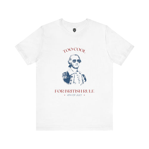 4th of July Vintage Graphic Tee - Too Cool for British Rule, Patriotic T-Shirt