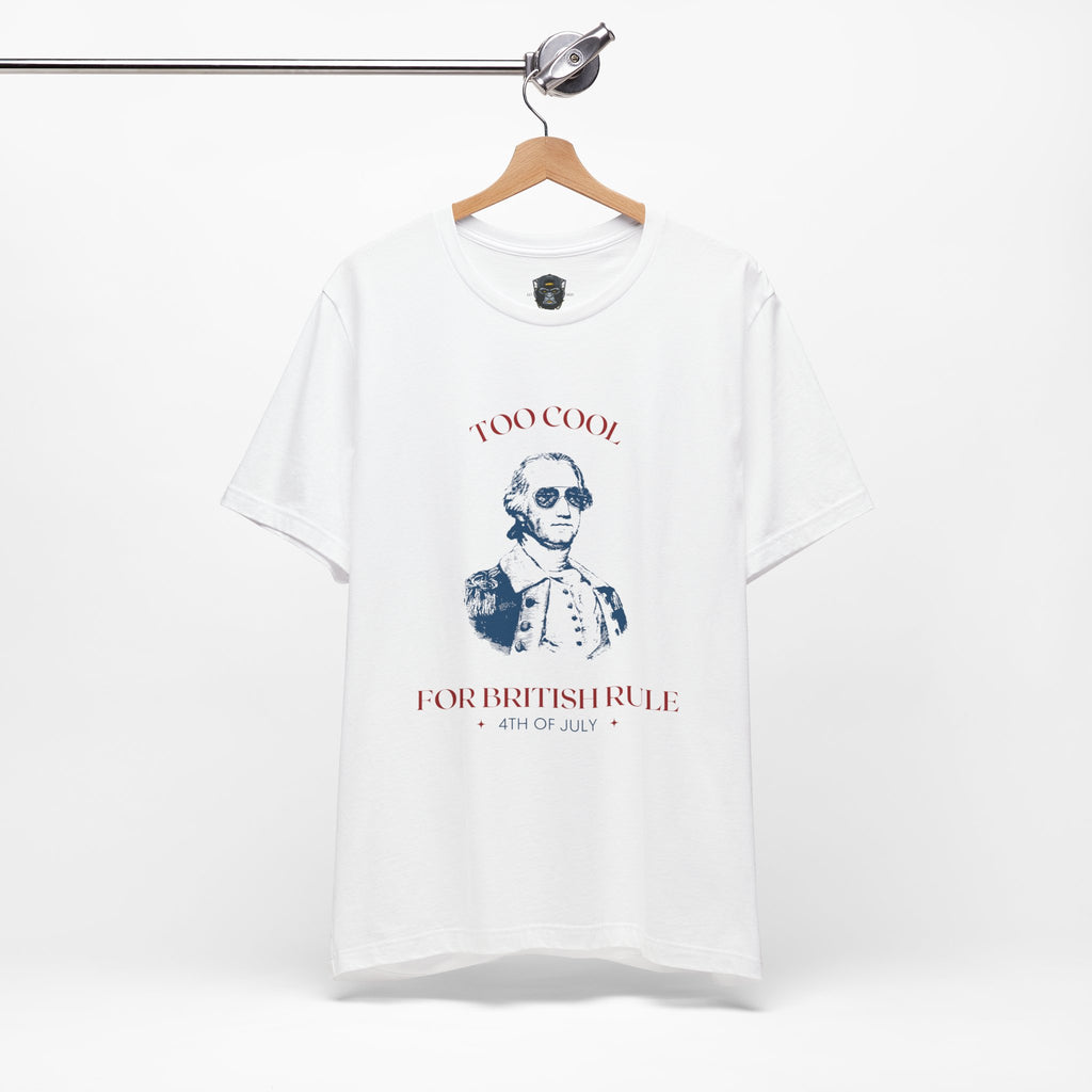 4th of July Vintage Graphic Tee - Too Cool for British Rule, Patriotic T-Shirt