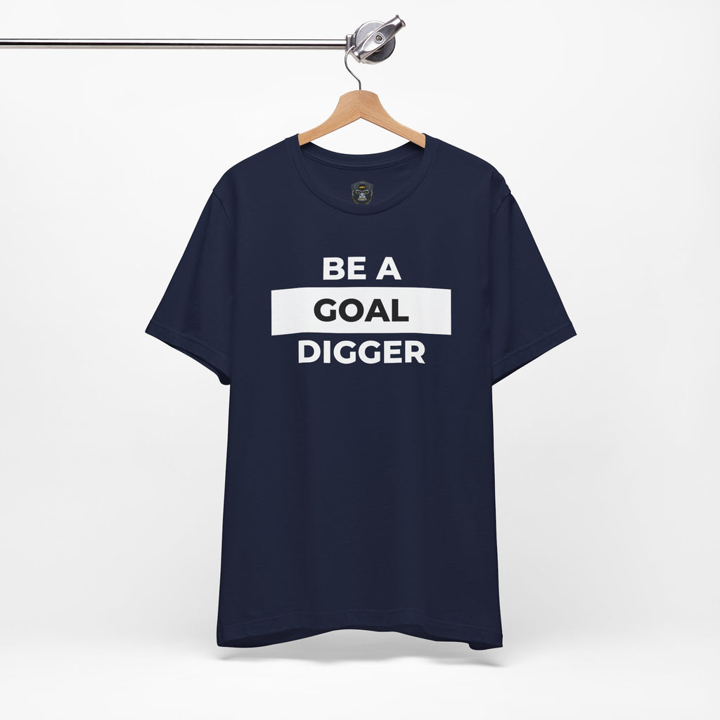 Goal Digger Tee - Motivational Short Sleeve Shirt, Casual Wear, Gift for Entrepreneurs