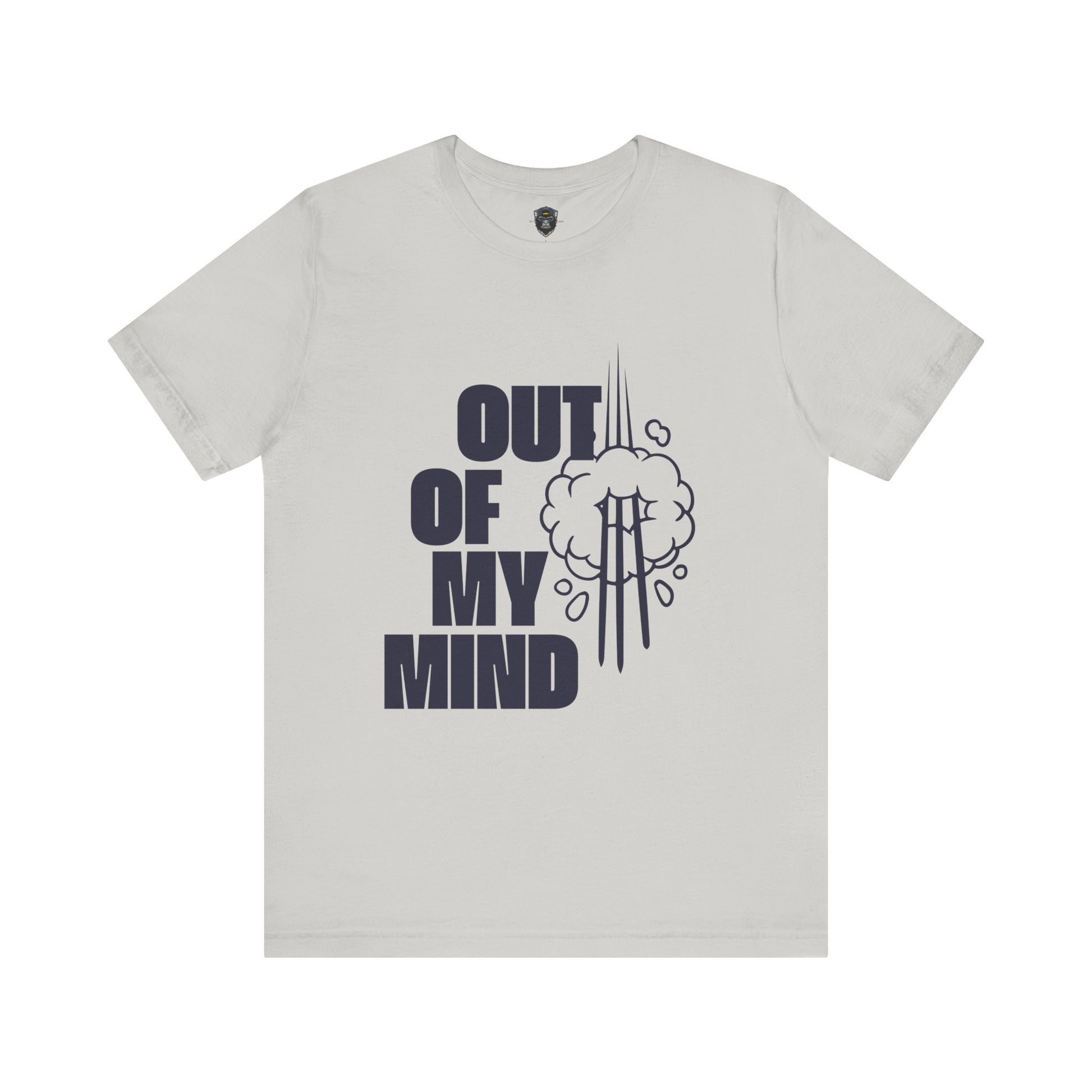 Out of My Mind Tee, Funny Graphic Shirt, Casual Wear, Gift for Friends
