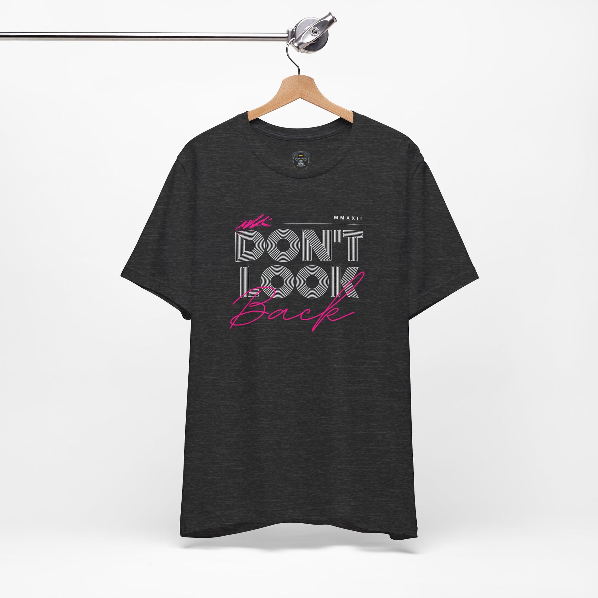 Don't Look Back Tee - Motivational Unisex Jersey Short Sleeve Shirt