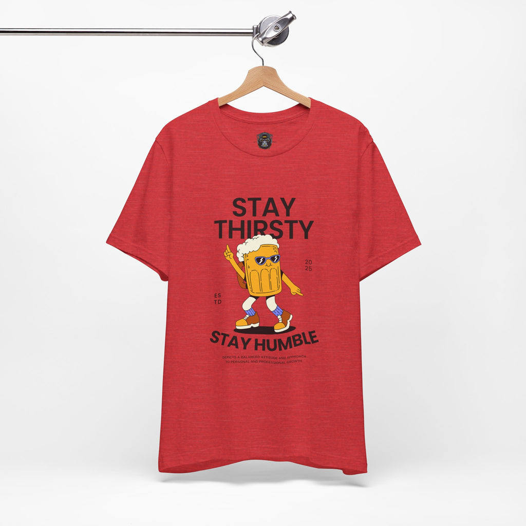Stay Thirsty Tee | Cool Graphic T-Shirt for Party Lovers, Birthday Gift