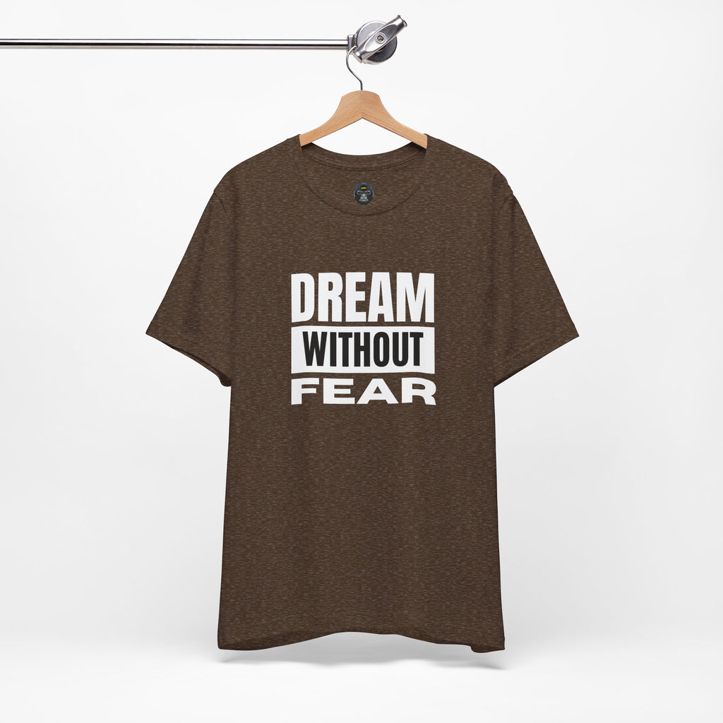 Inspirational Graphic Tee - "Dream Without Fear" - Motivational T-Shirt, Streetwear