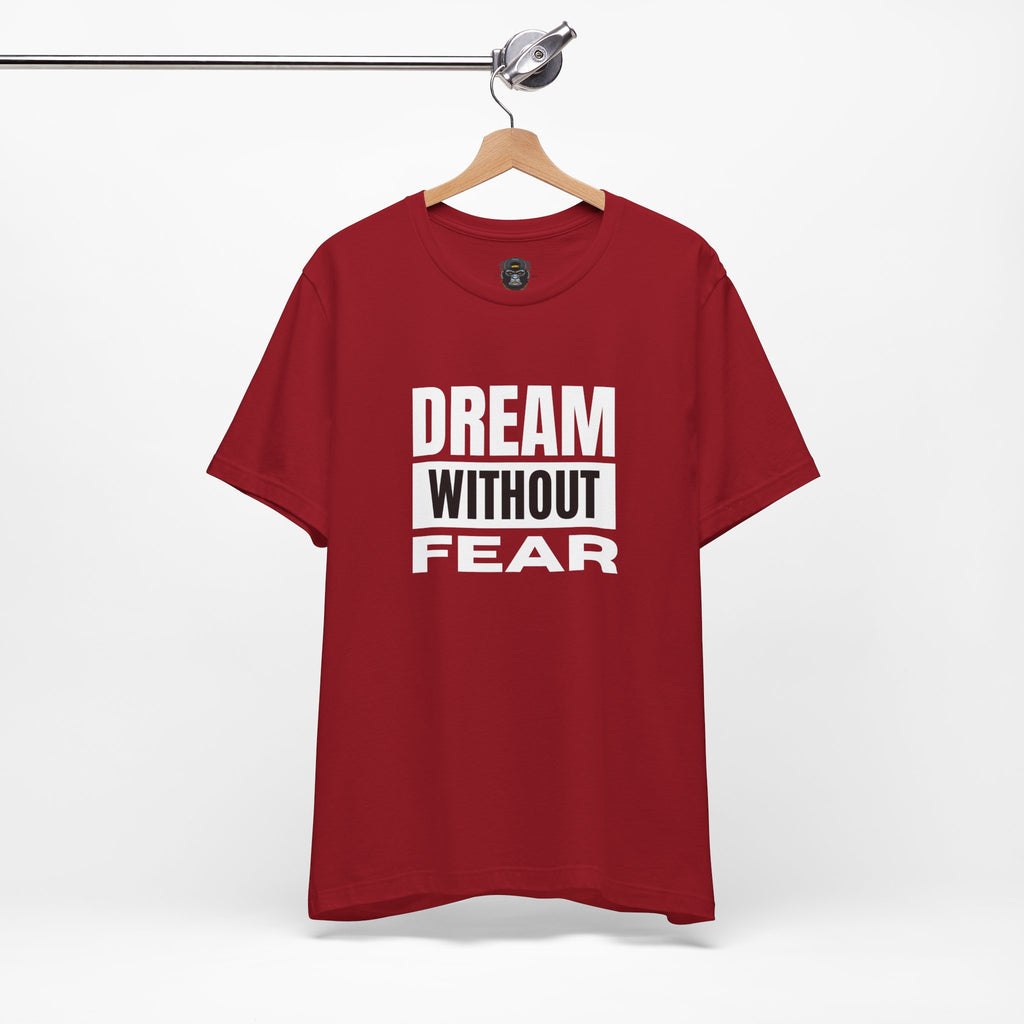 Inspirational Graphic Tee - "Dream Without Fear" - Motivational T-Shirt, Streetwear
