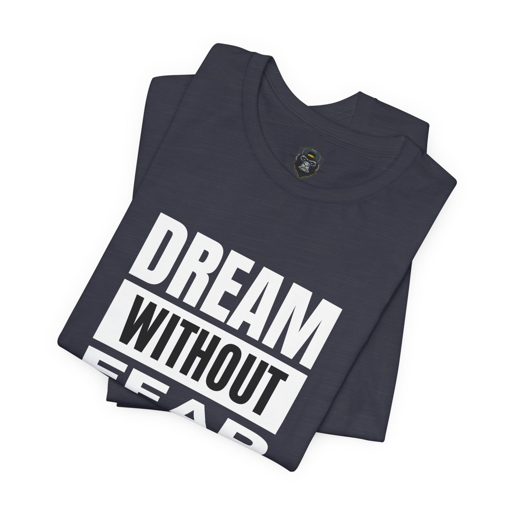 Inspirational Graphic Tee - "Dream Without Fear" - Motivational T-Shirt, Streetwear