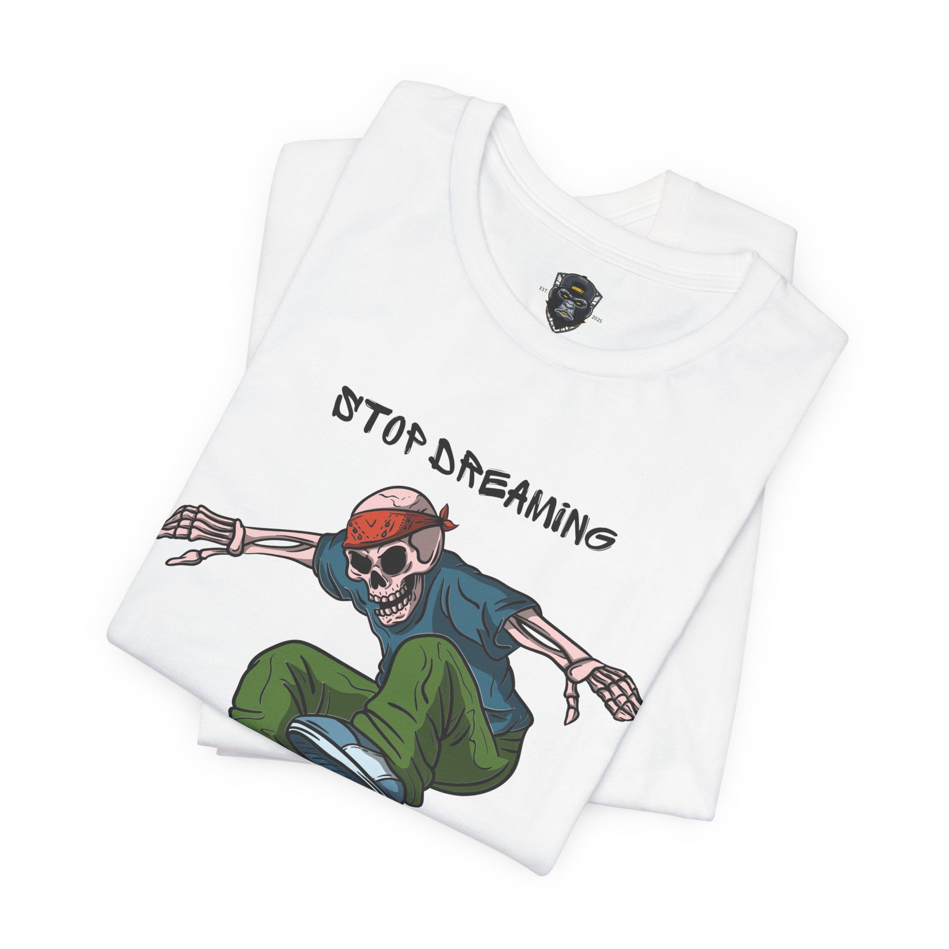 Skateboard Motivational Tee, Stop Dreaming Start Doing Shirt, Casual Wear, Gift Idea