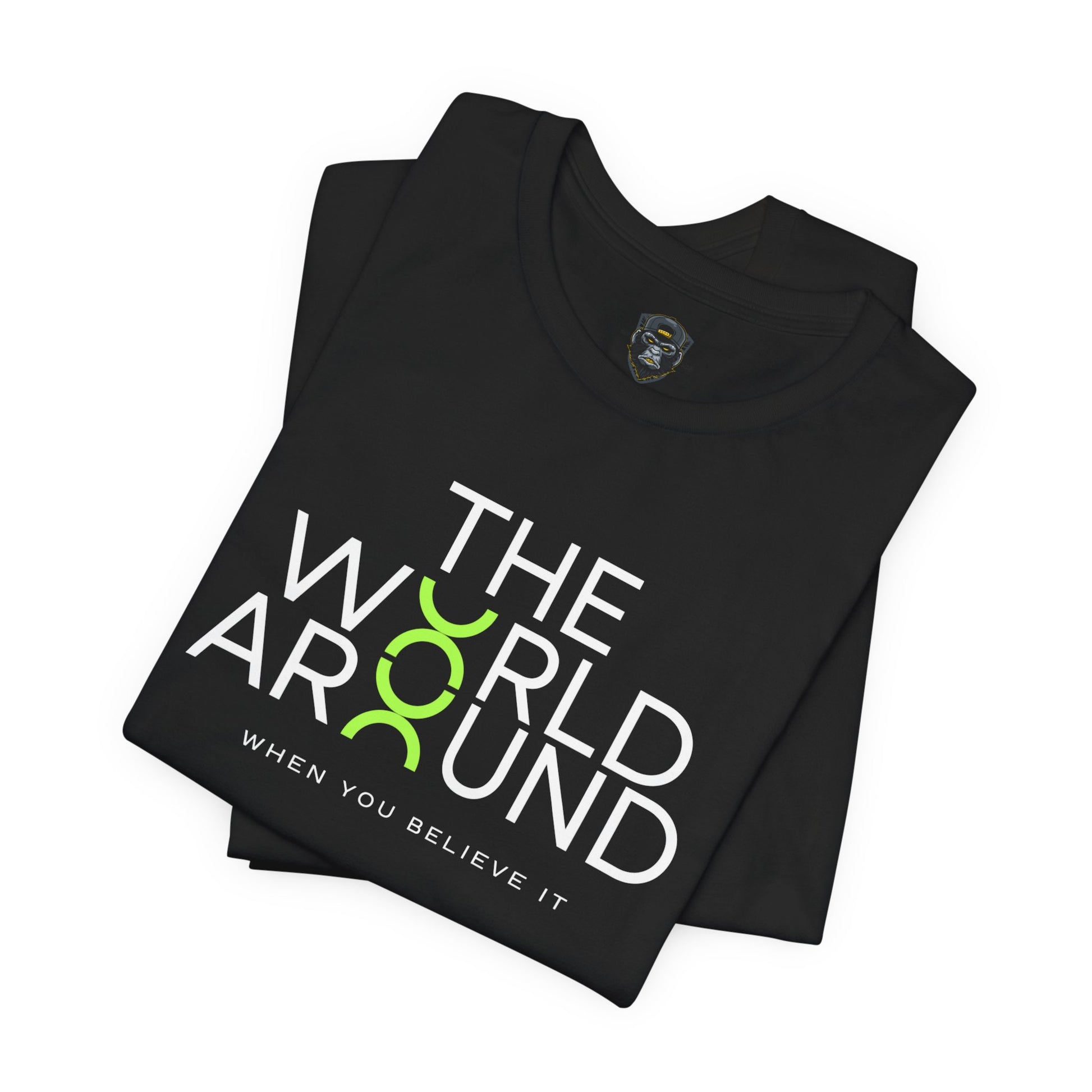 The World Around Tee - Motivational Quote Shirt, Casual Wear, Gift for Friends