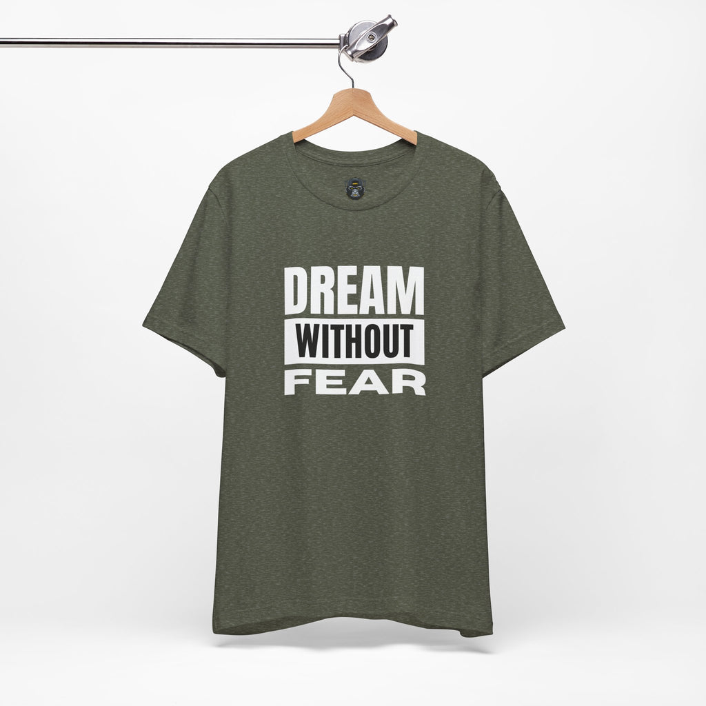 Inspirational Graphic Tee - "Dream Without Fear" - Motivational T-Shirt, Streetwear