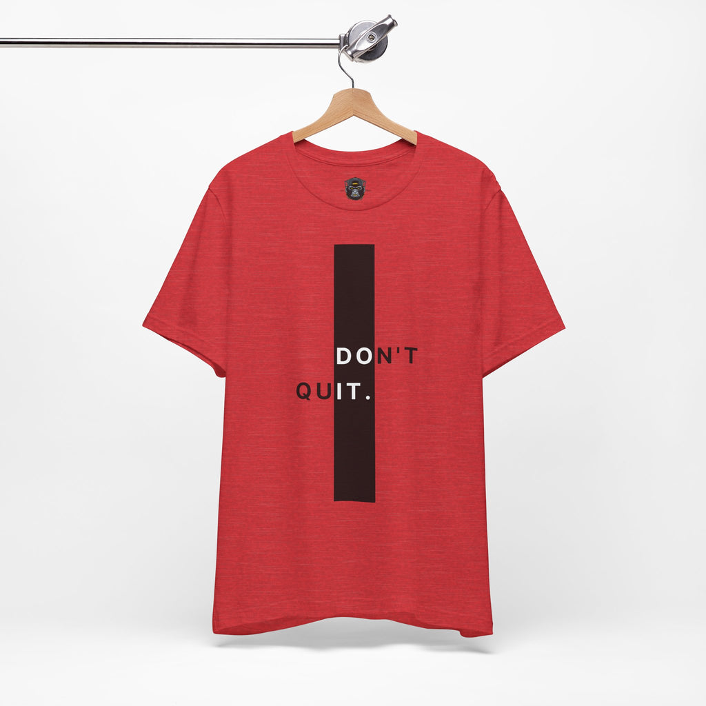 Inspirational Jersey Tee, Motivational Shirt, Don't Quit Apparel, Fitness Gift