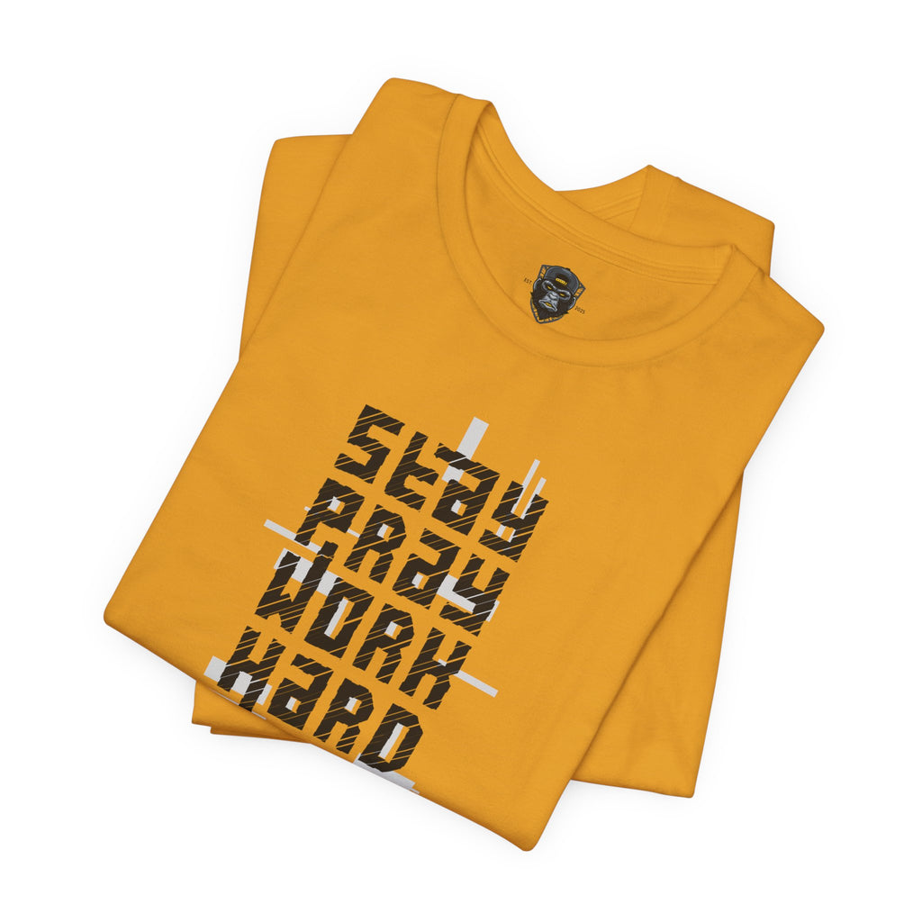 Stay Crazy Work Hard Tee, Motivational T-Shirt, Casual Wear, Gift for Him/Her