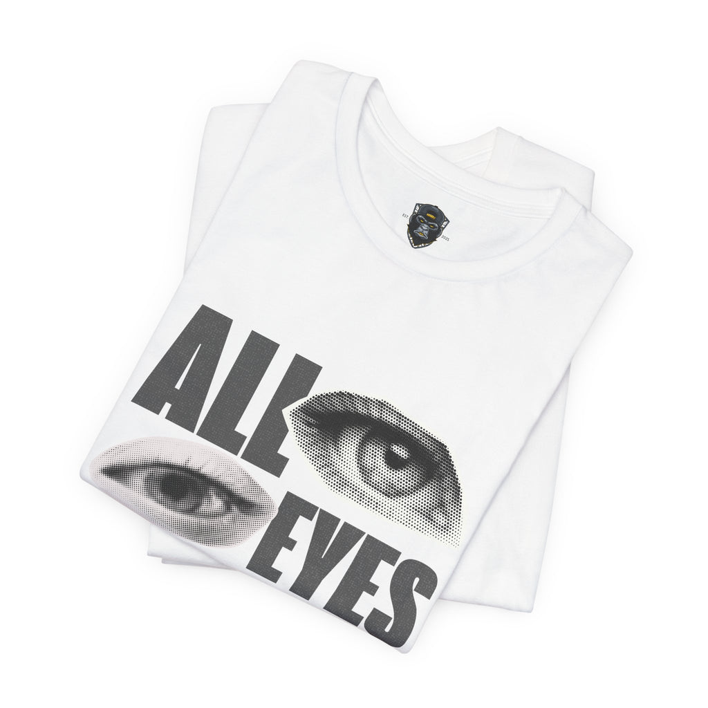 All Eyes on Me  Tee, Casual Graphic Shirt, Perfect Gift for Trendsetters