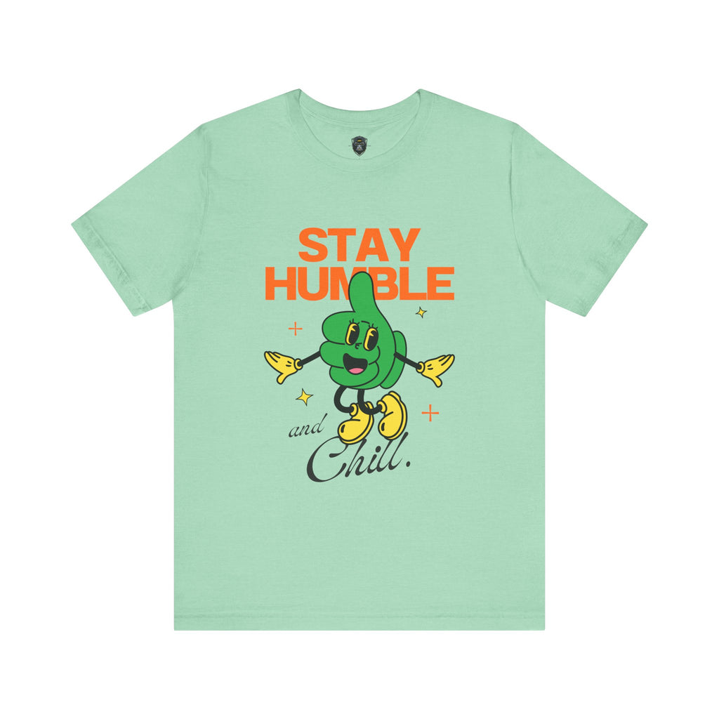 Stay Humble  Jersey Tee, Casual Wear, Motivational Graphic T-Shirt, Perfect Gift for Friends