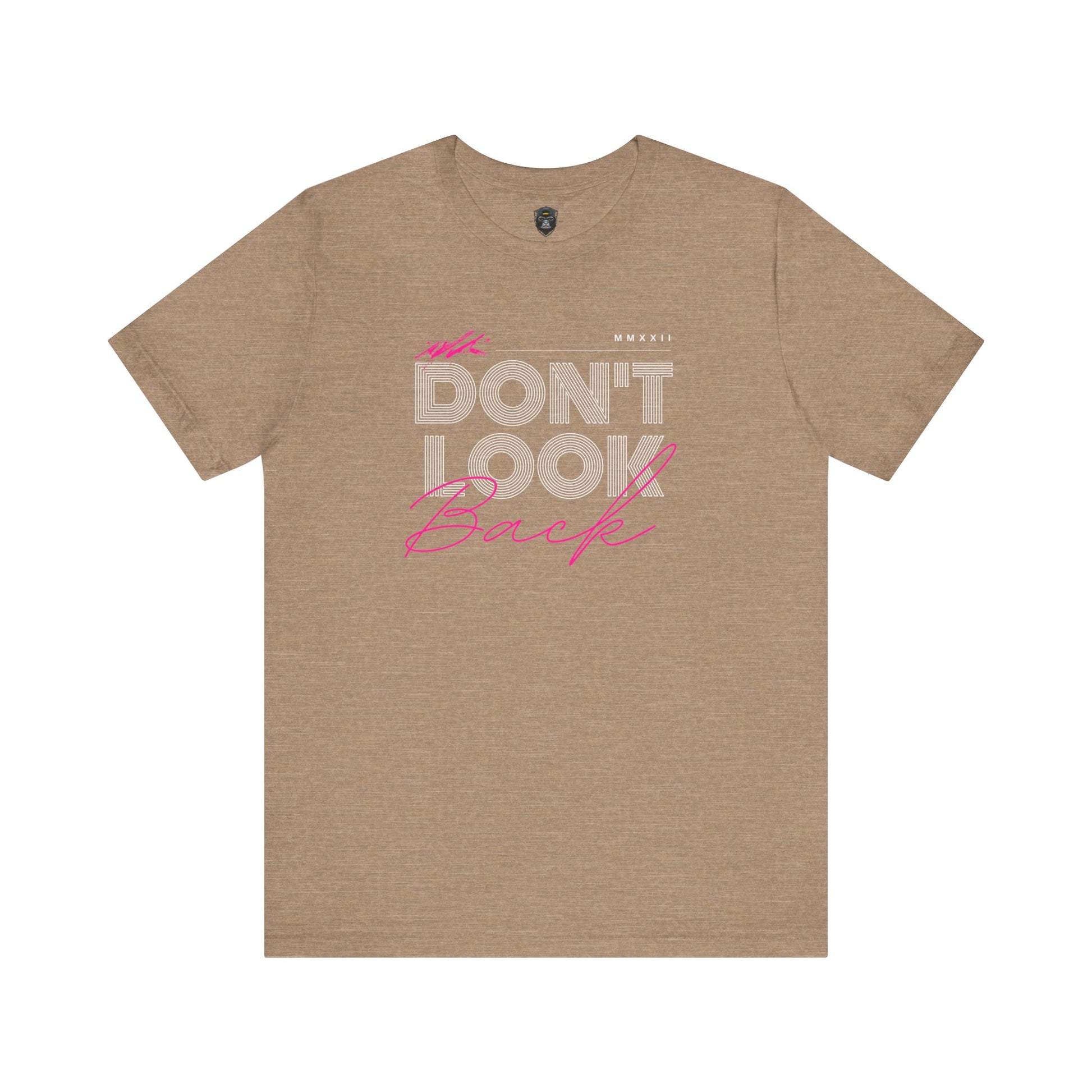 Don't Look Back Tee - Motivational Unisex Jersey Short Sleeve Shirt