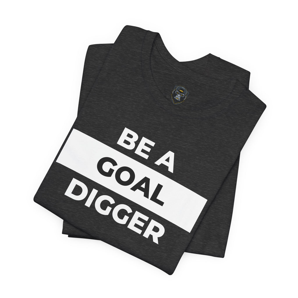 Goal Digger Tee - Motivational Short Sleeve Shirt, Casual Wear, Gift for Entrepreneurs