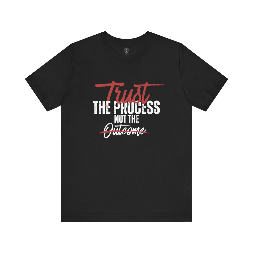 Trust the Process Tee, Motivational Graphic Tee, Casual Style Shirt