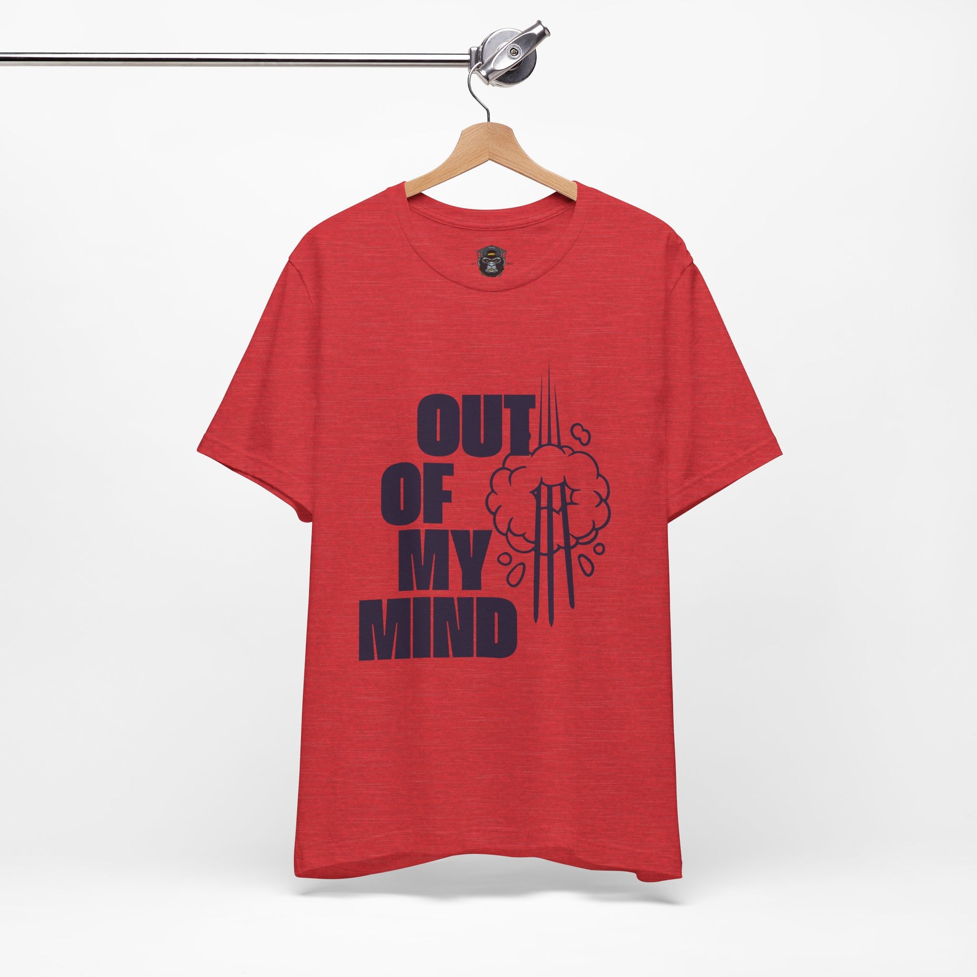 Out of My Mind Tee, Funny Graphic Shirt, Casual Wear, Gift for Friends