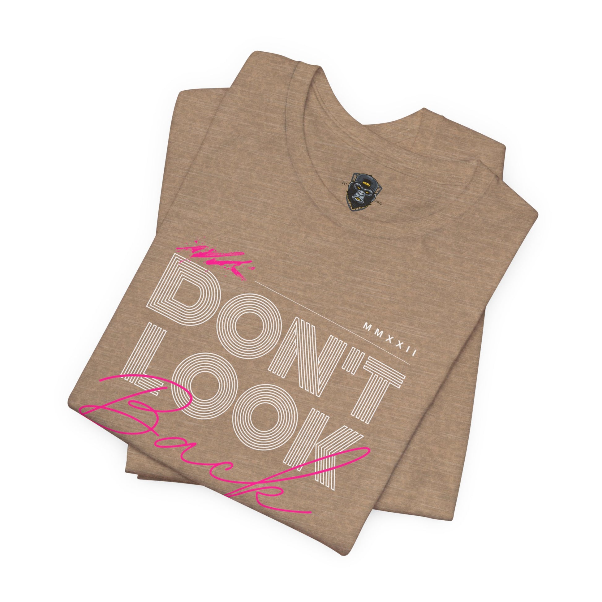 Don't Look Back Tee - Motivational Unisex Jersey Short Sleeve Shirt