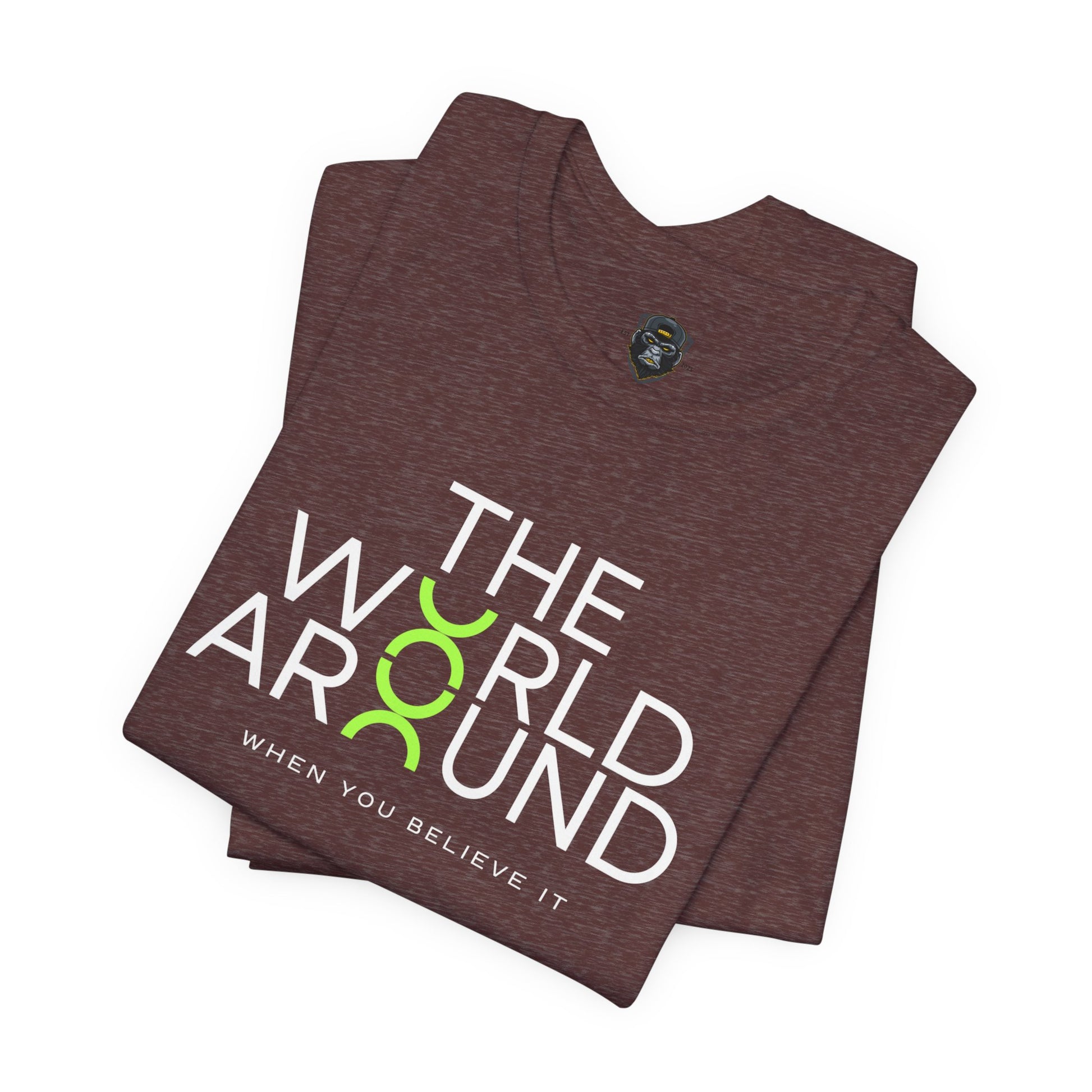 The World Around Tee - Motivational Quote Shirt, Casual Wear, Gift for Friends