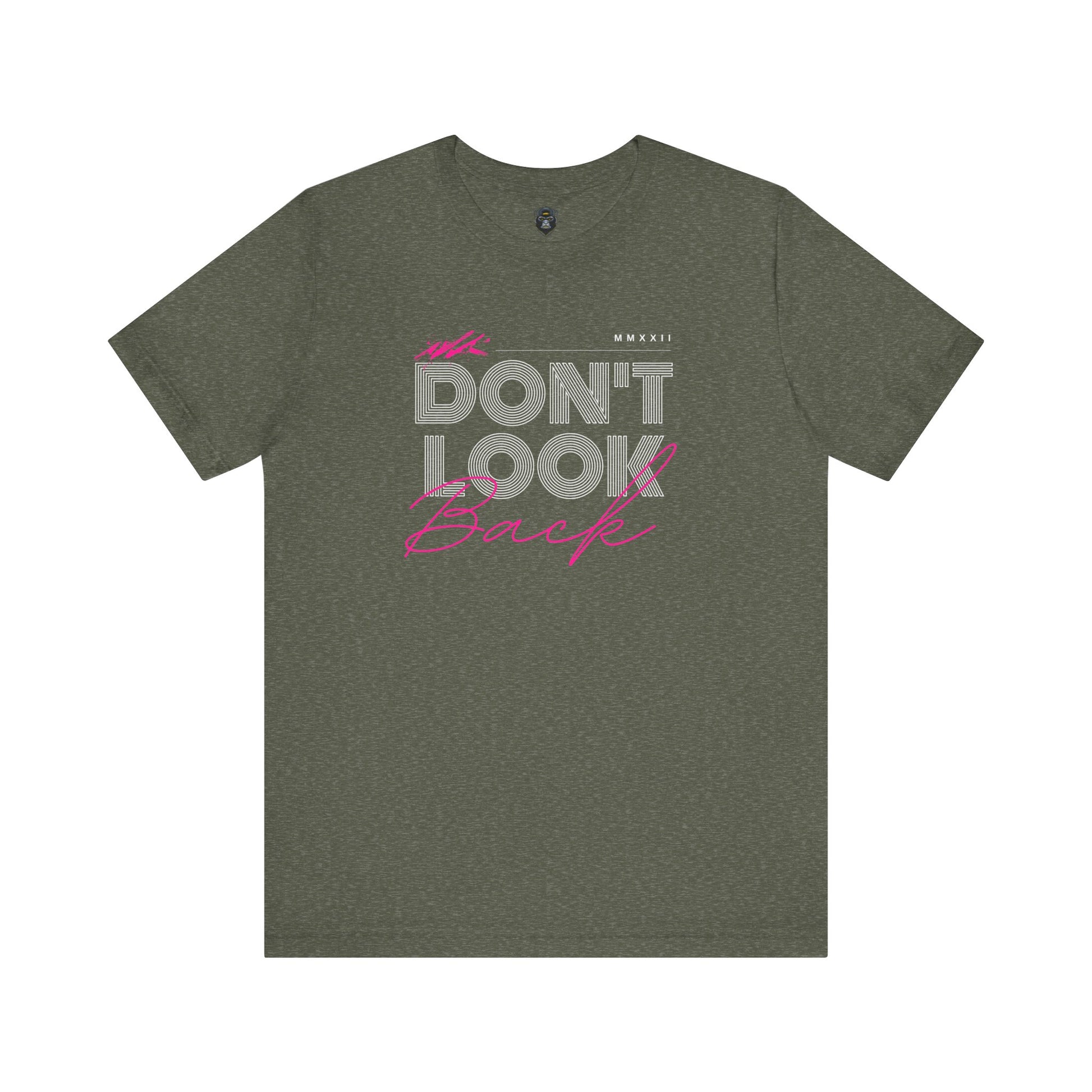 Don't Look Back Tee - Motivational Unisex Jersey Short Sleeve Shirt