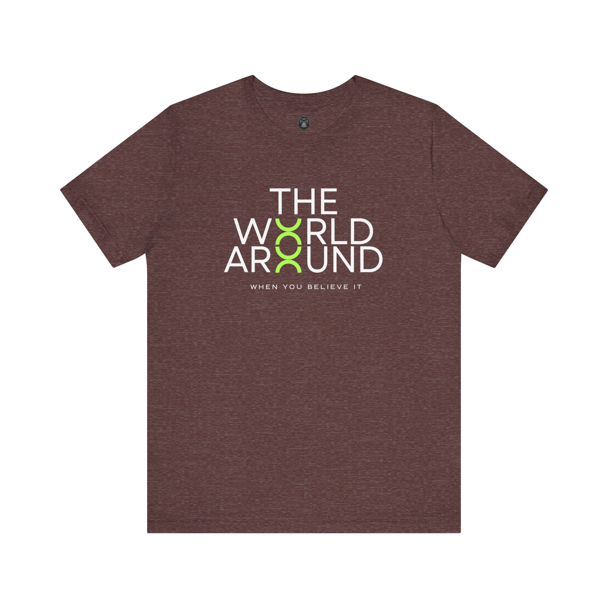 The World Around Tee - Motivational Quote Shirt, Casual Wear, Gift for Friends