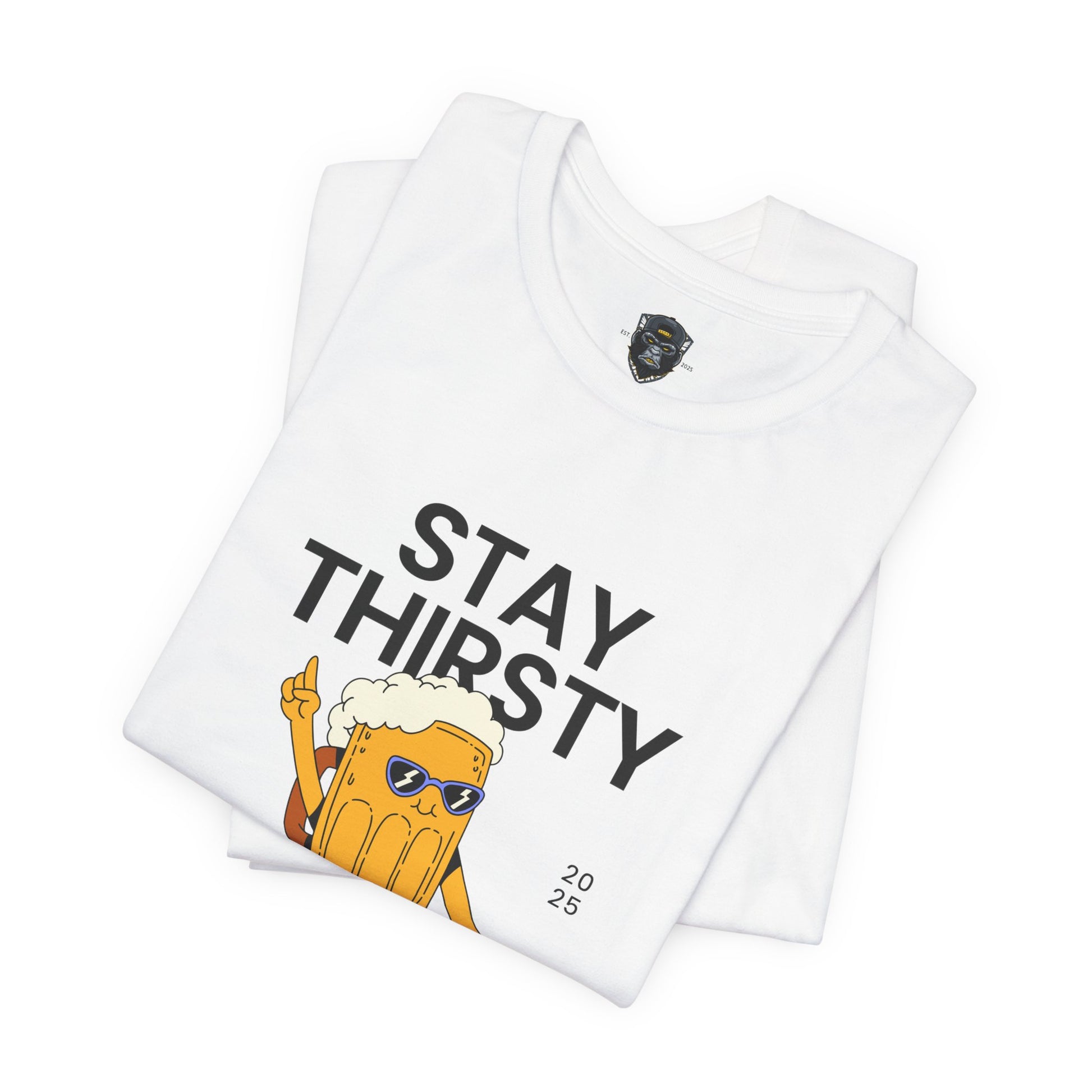 Stay Thirsty Tee | Cool Graphic T-Shirt for Party Lovers, Birthday Gift