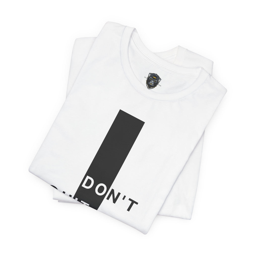 Inspirational Jersey Tee, Motivational Shirt, Don't Quit Apparel, Fitness Gift