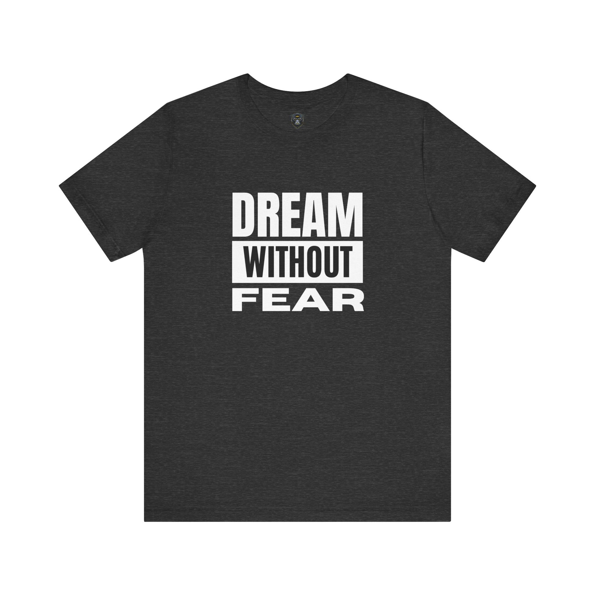 Inspirational Graphic Tee - "Dream Without Fear" - Motivational T-Shirt, Streetwear