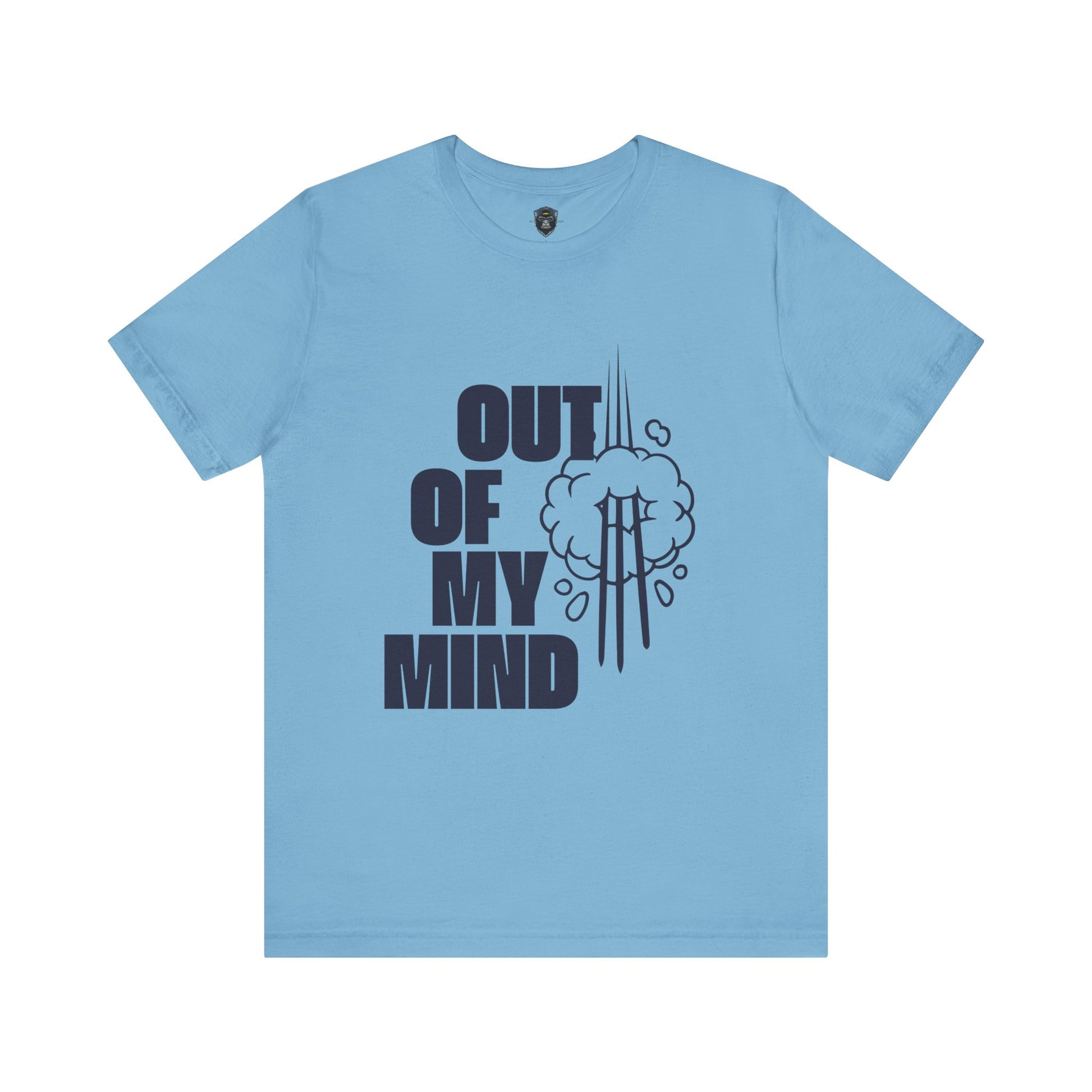 Out of My Mind Tee, Funny Graphic Shirt, Casual Wear, Gift for Friends
