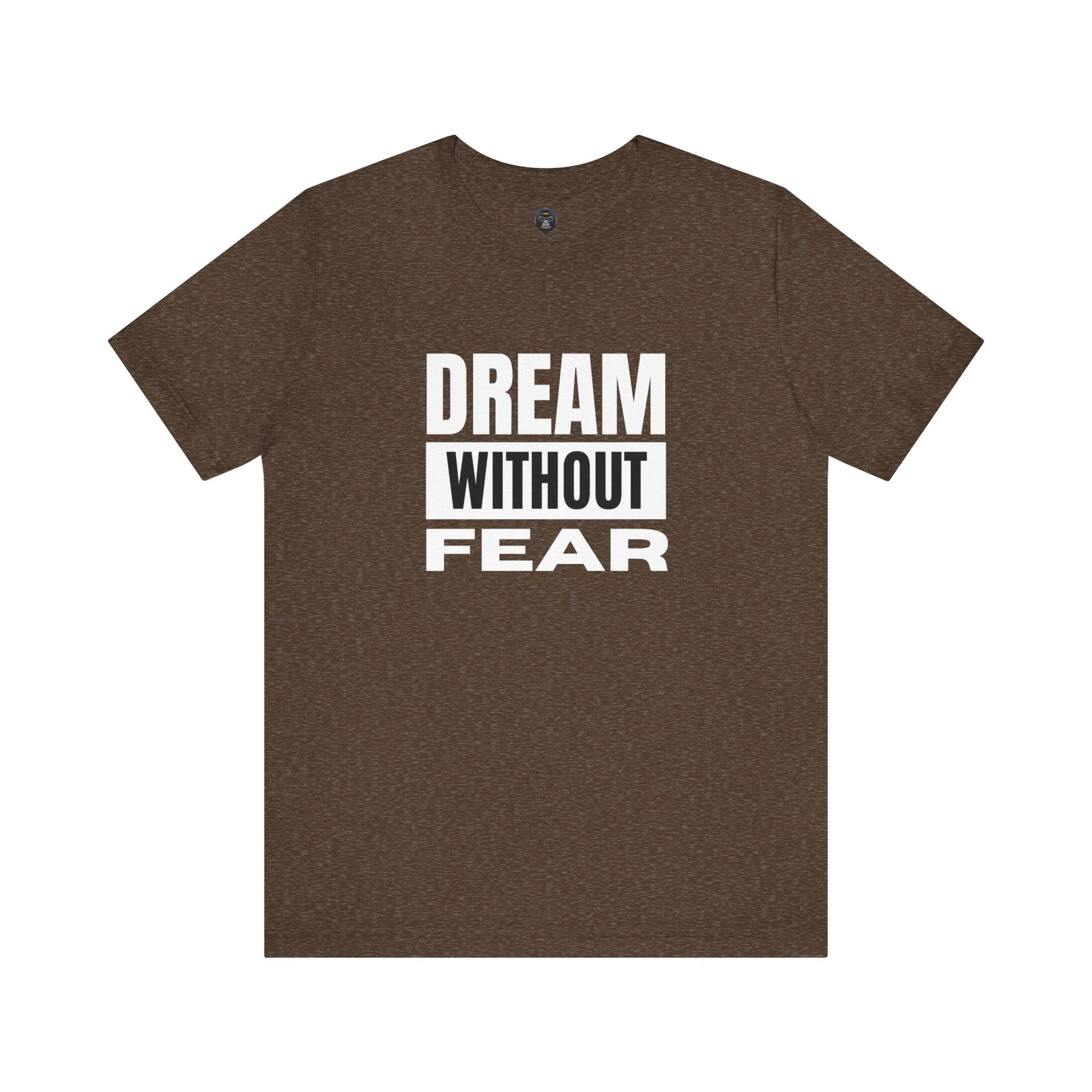 Inspirational Graphic Tee - "Dream Without Fear" - Motivational T-Shirt, Streetwear