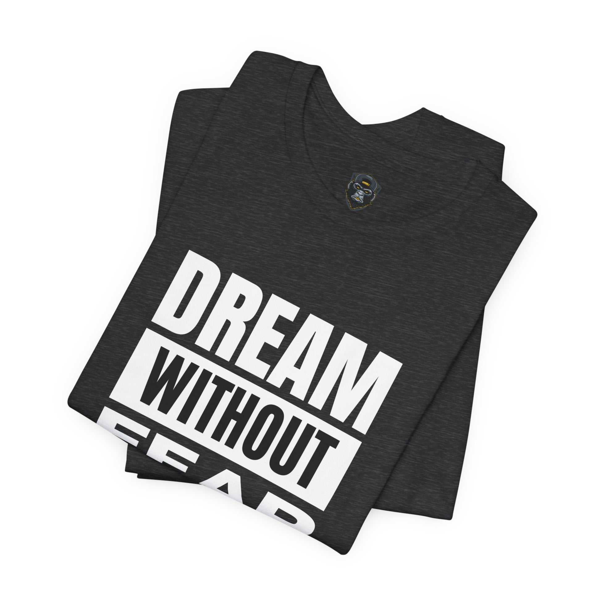 Inspirational Graphic Tee - "Dream Without Fear" - Motivational T-Shirt, Streetwear