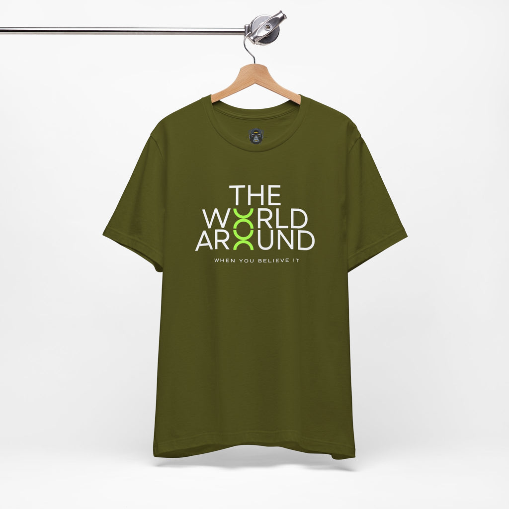 The World Around Tee - Motivational Quote Shirt, Casual Wear, Gift for Friends