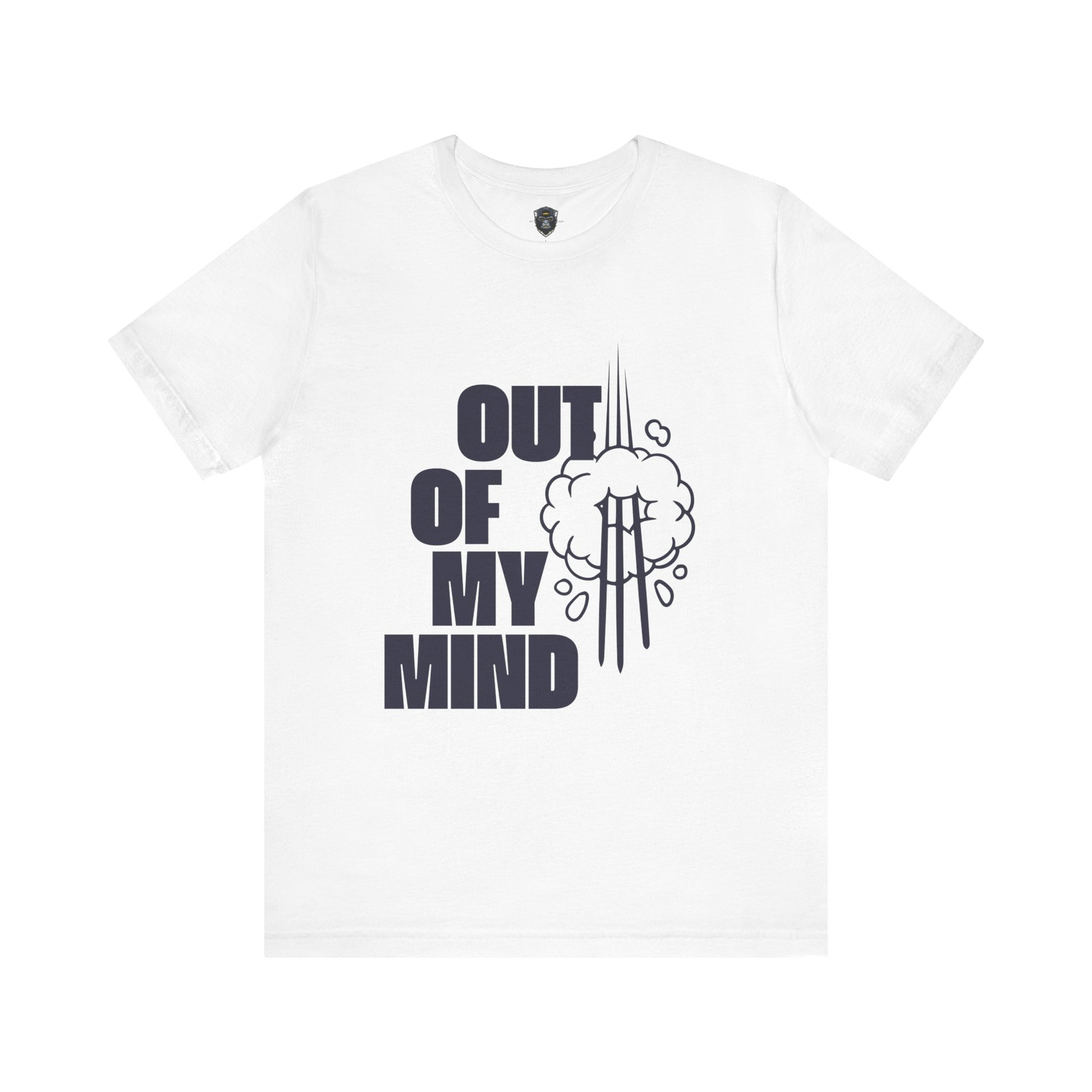 Out of My Mind Tee, Funny Graphic Shirt, Casual Wear, Gift for Friends