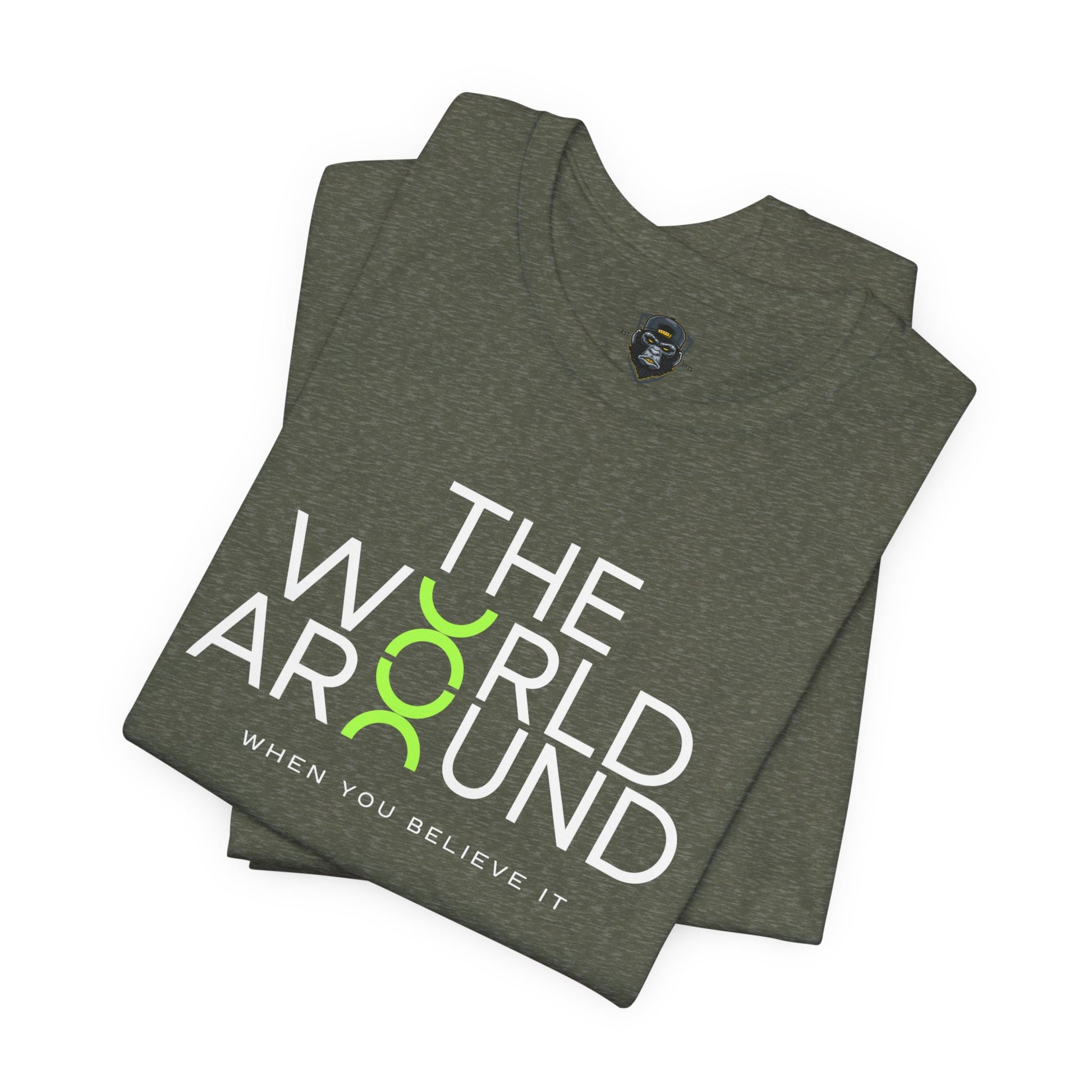 The World Around Tee - Motivational Quote Shirt, Casual Wear, Gift for Friends