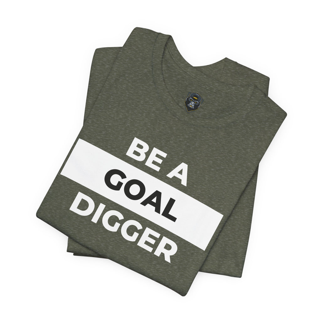 Goal Digger Tee - Motivational Short Sleeve Shirt, Casual Wear, Gift for Entrepreneurs
