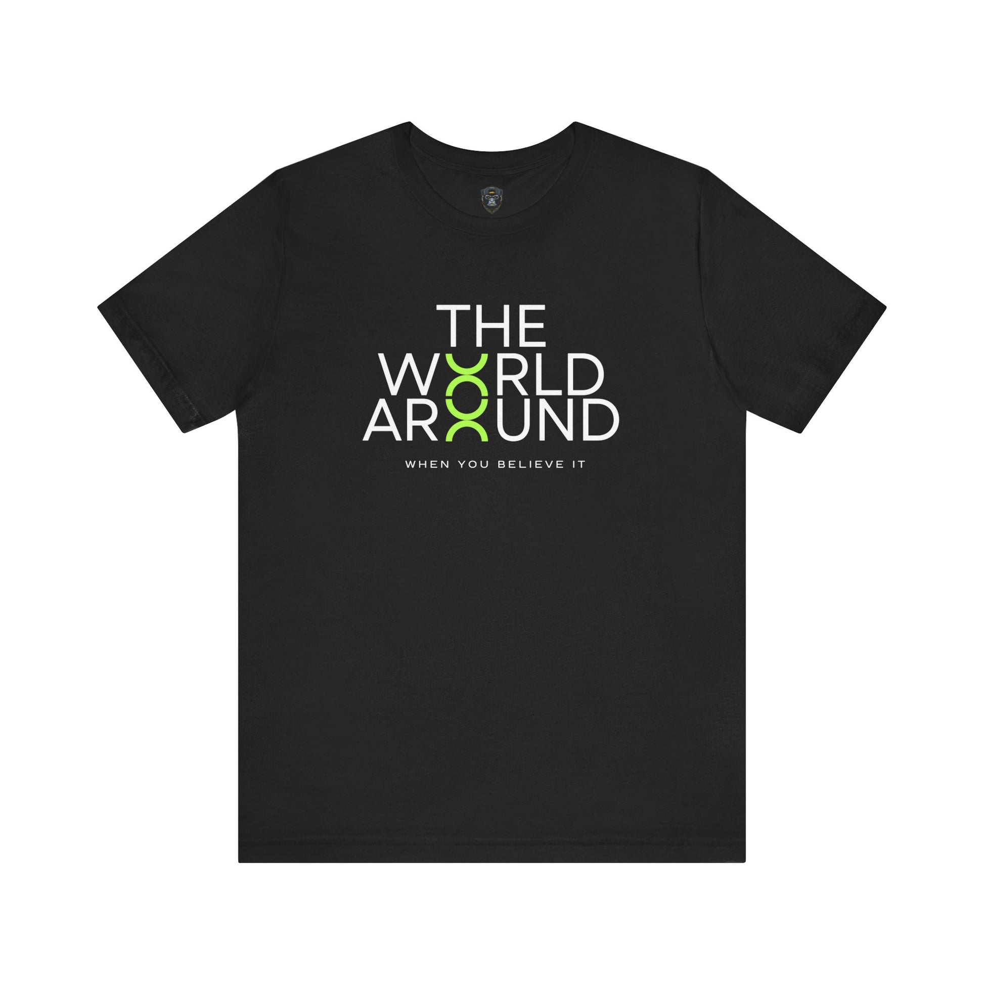 The World Around Tee - Motivational Quote Shirt, Casual Wear, Gift for Friends