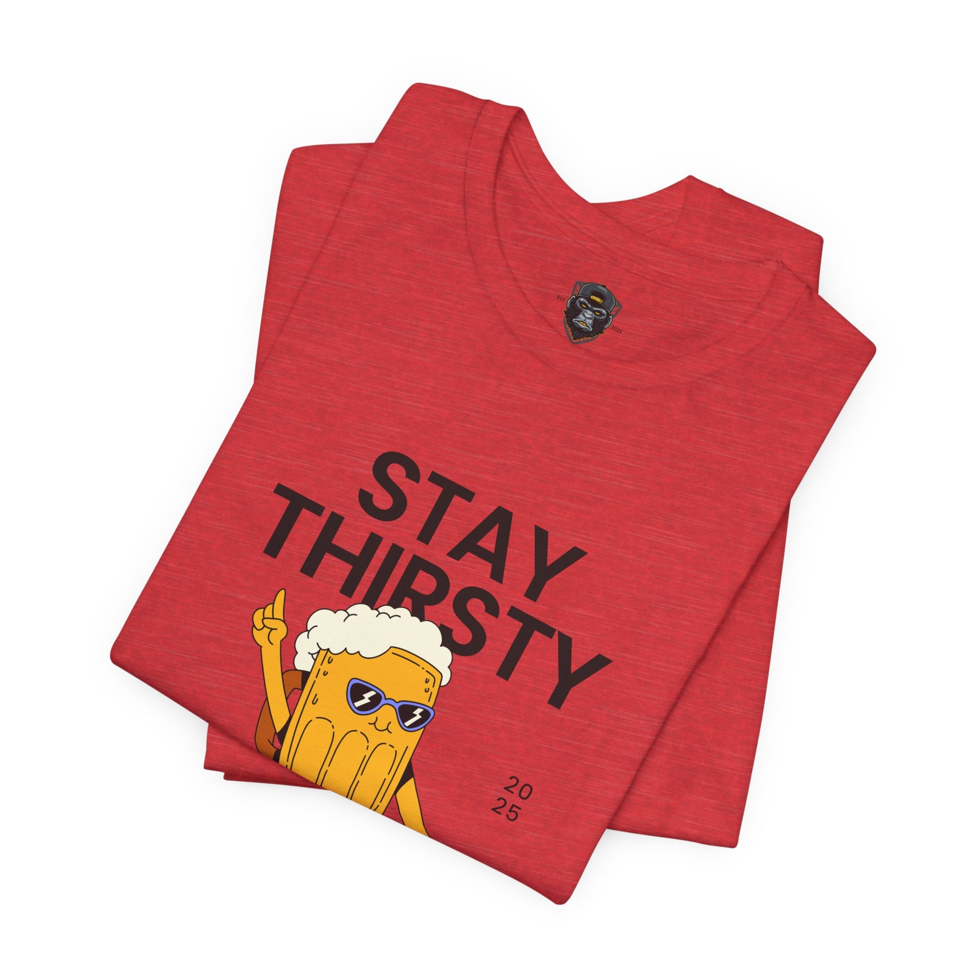 Stay Thirsty Tee | Cool Graphic T-Shirt for Party Lovers, Birthday Gift