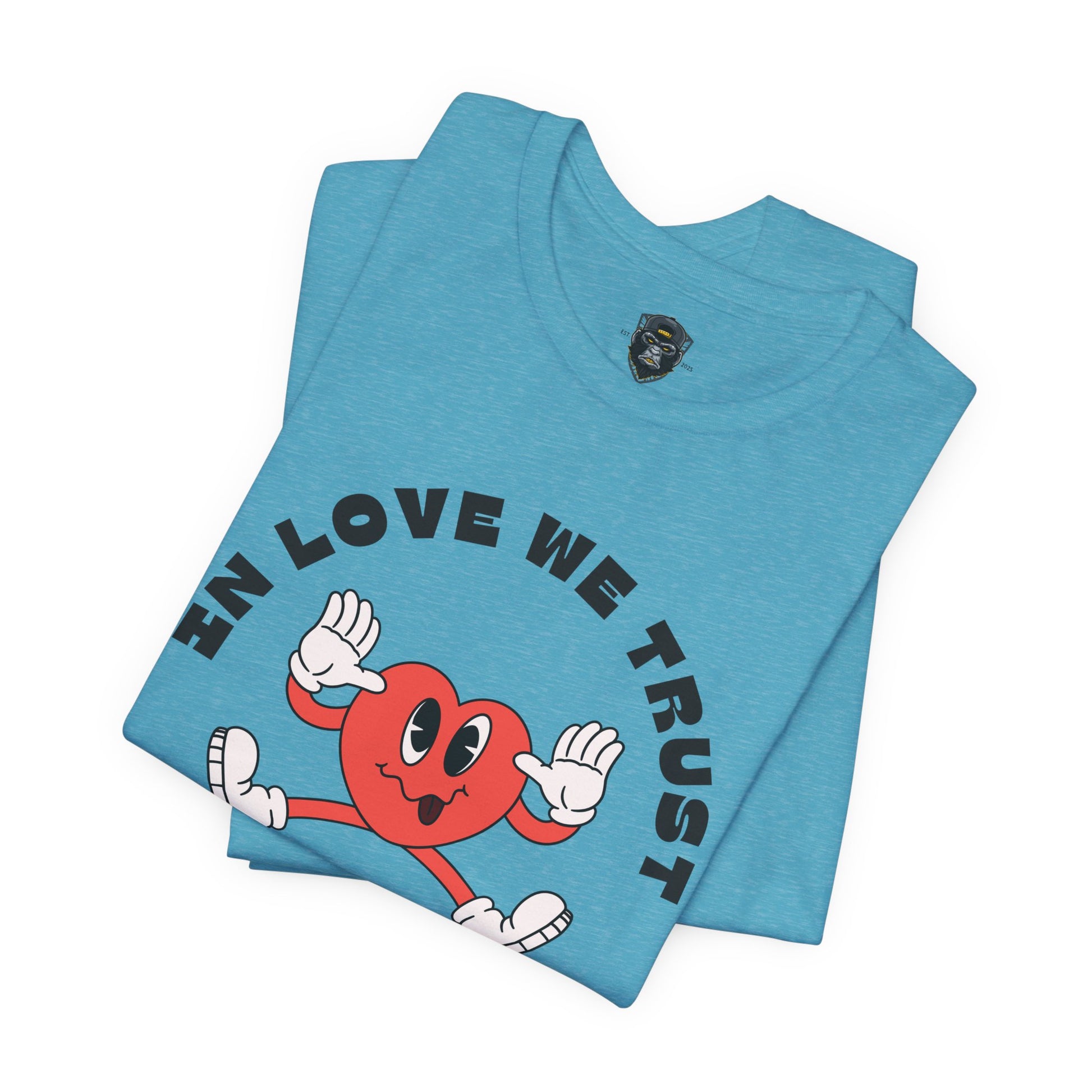 Fun Heart Graphic Tee - In Love We Trust T-Shirt, Valentine's Day Gift