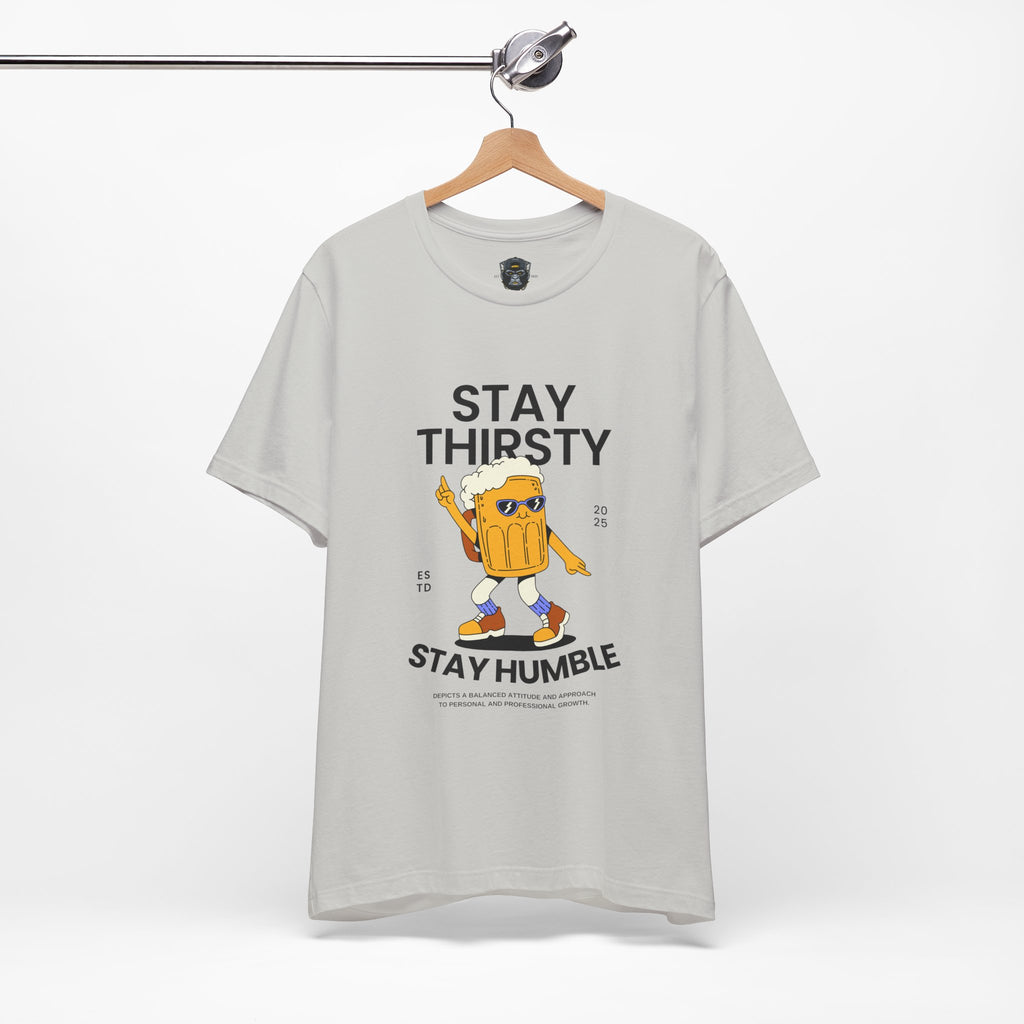 Stay Thirsty Tee | Cool Graphic T-Shirt for Party Lovers, Birthday Gift